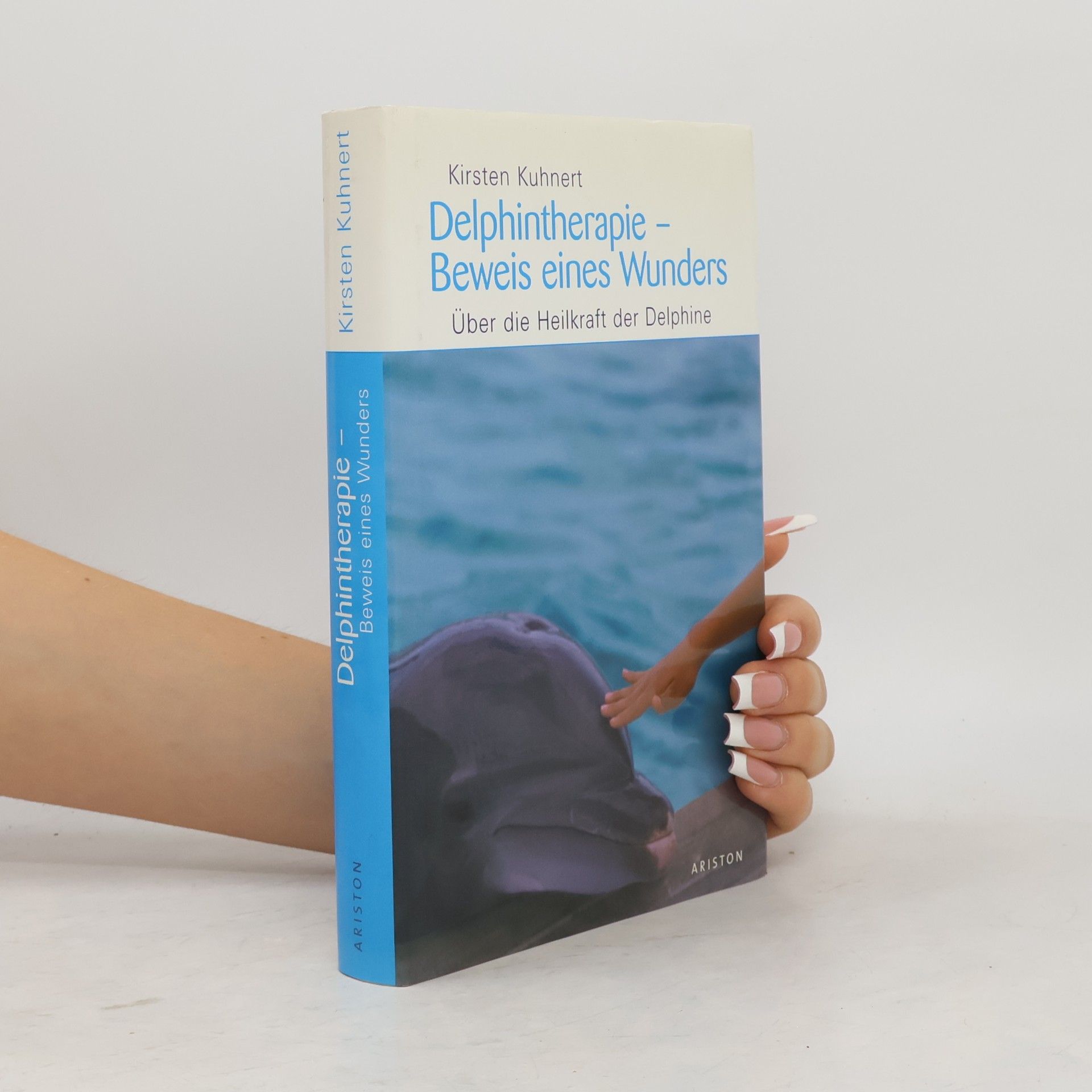 Kirsten Kuhnert Delphintherapie - Beweis eines Wunders
