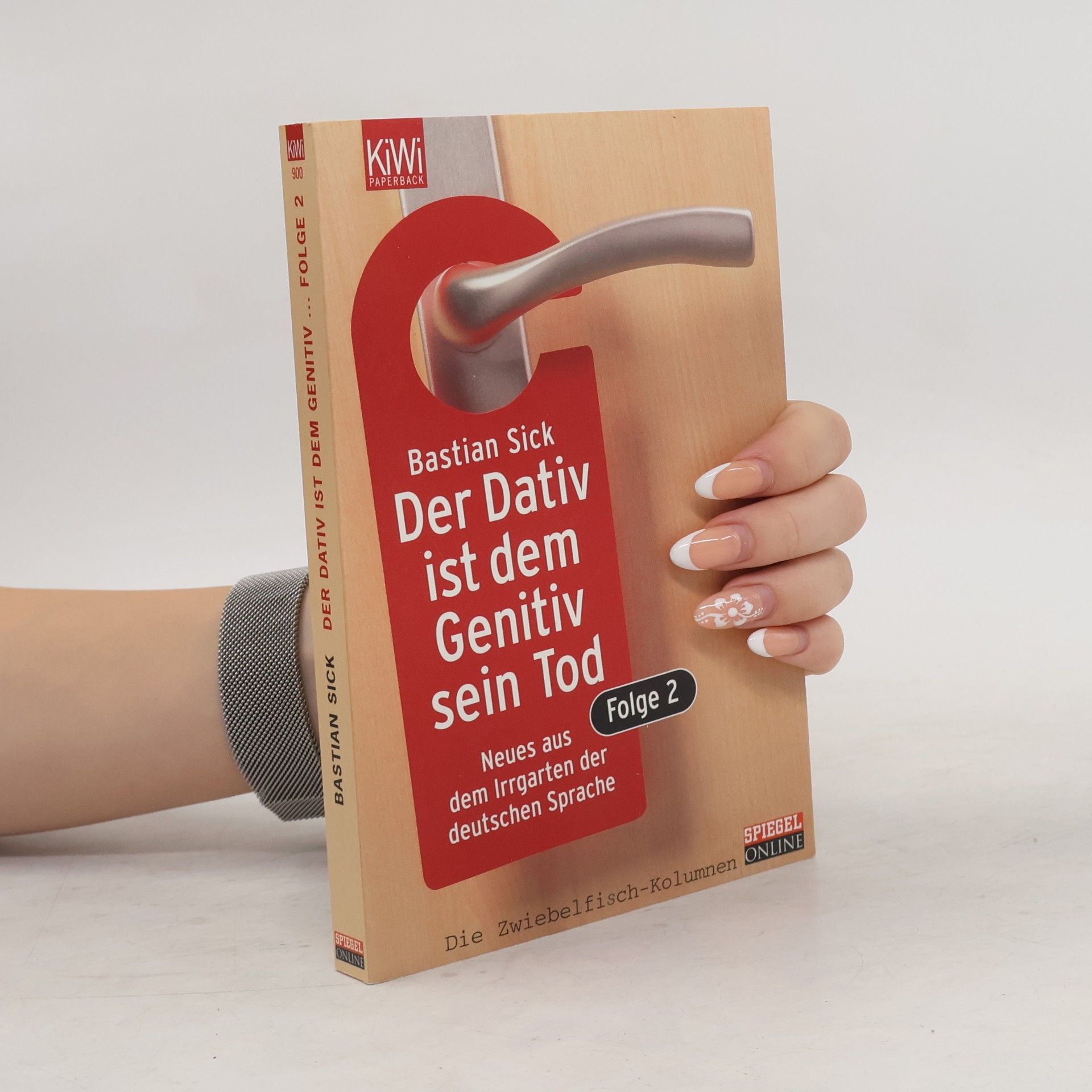 Bastian Sick Der Dativ ist dem Genitiv sein Tod. Folge 2, Neues aus dem Irrgarten der deutschen Sprache