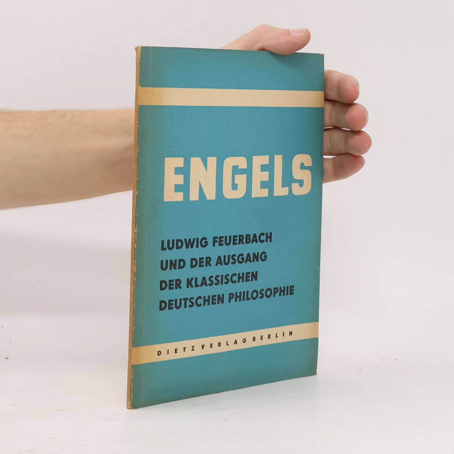 Friedrich Engels Ludwig Feuerbach. und der Ausgang der Klassischen Deutschen Philosophie