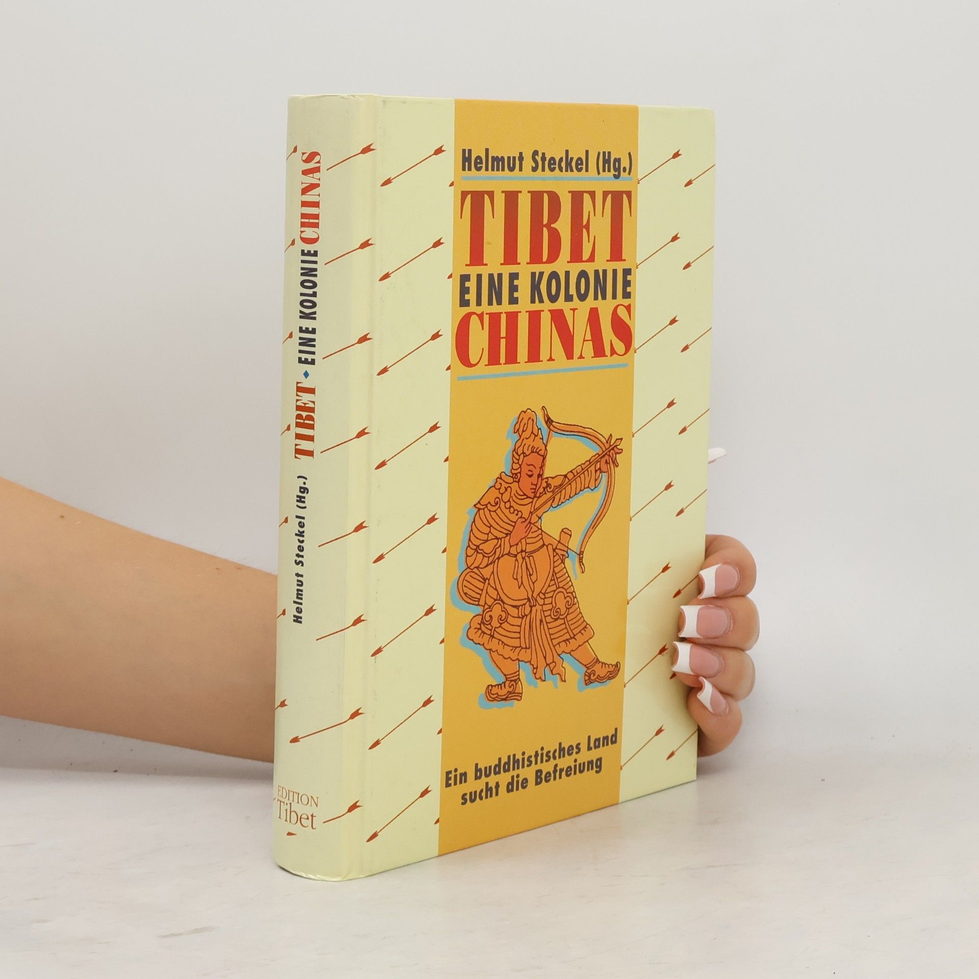 Helmut Steckel Tibet - eine Kolonie Chinas