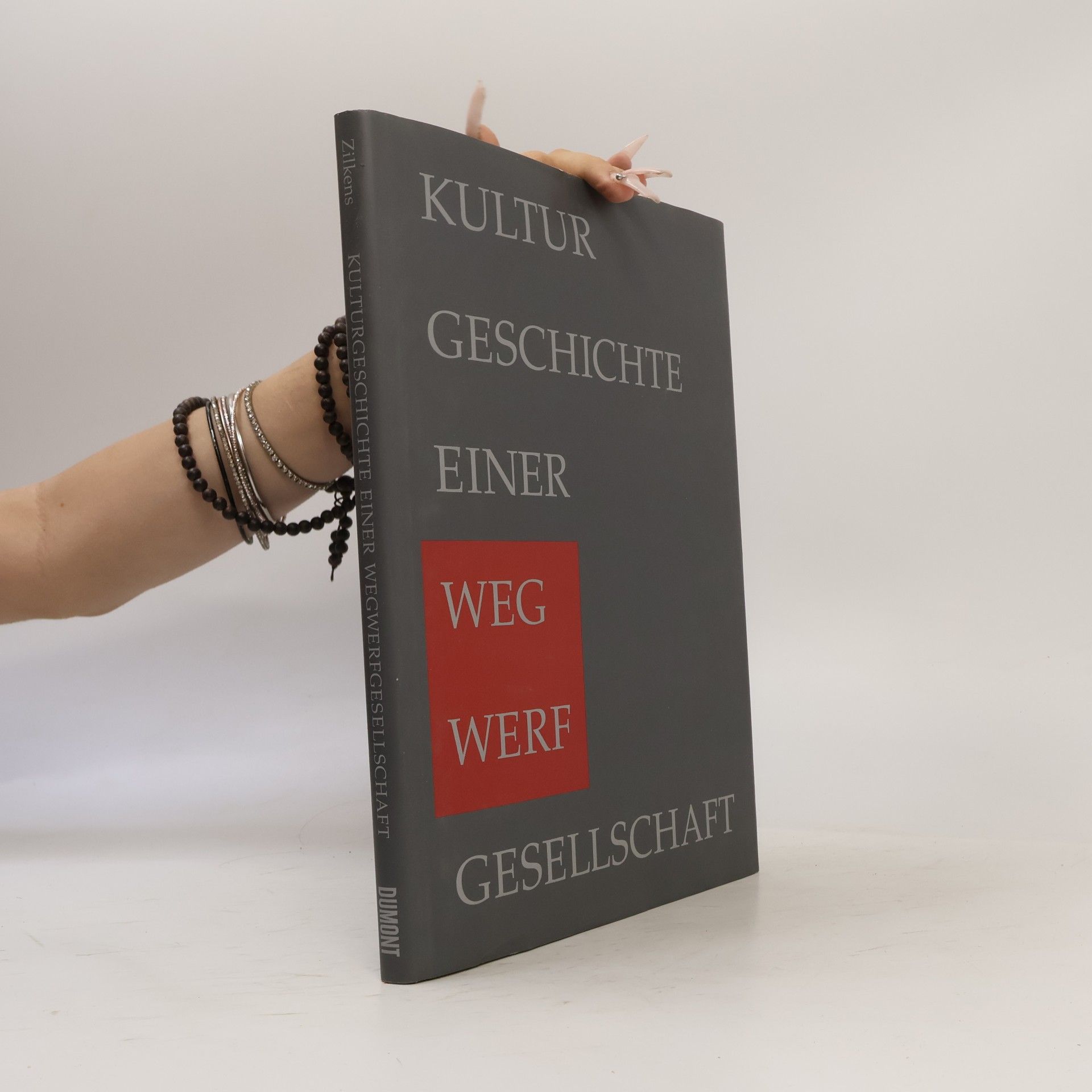 Hubertus Zilkens Kulturgeschichte einer Wegwerfgesellschaft