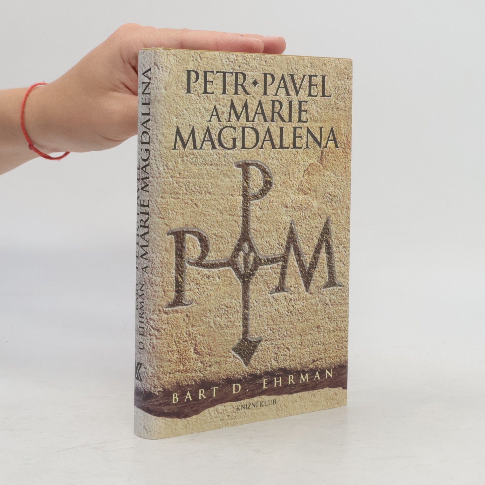 Bart D. Ehrman Petr, Pavel a Marie Magdalena
