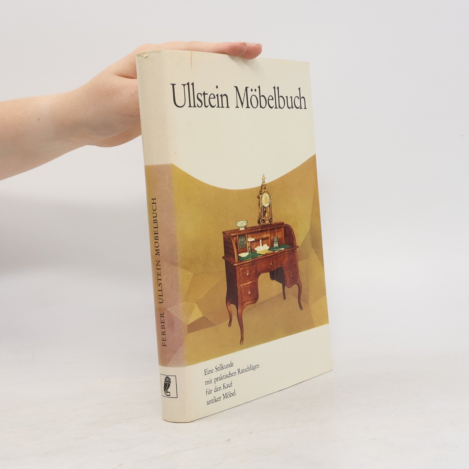 Collectif d'auteurs Ullstein Möbelbuch. Eine Stilkunde mit praktischen Ratschlägen für den Kauf antiker Möbel
