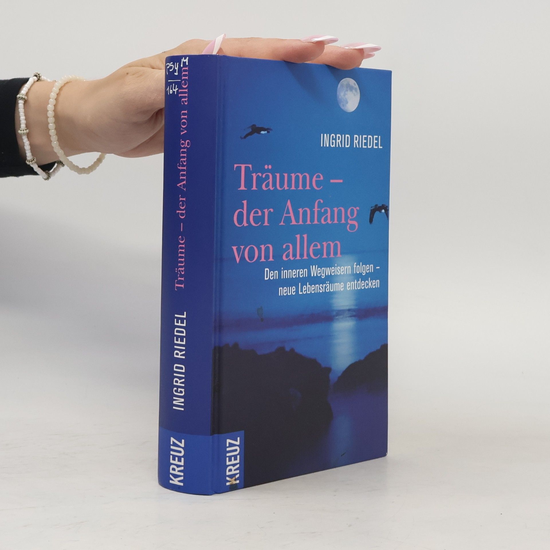 Ingrid Riedel Träume - der Anfang von allem