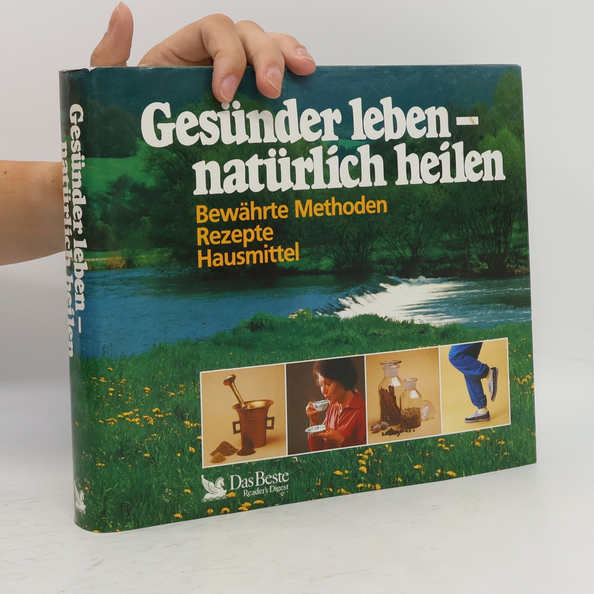 Frank R. Bahr Gesünder leben - natürlich heilen : bewährte Methoden, Rezepte, Hausmittel