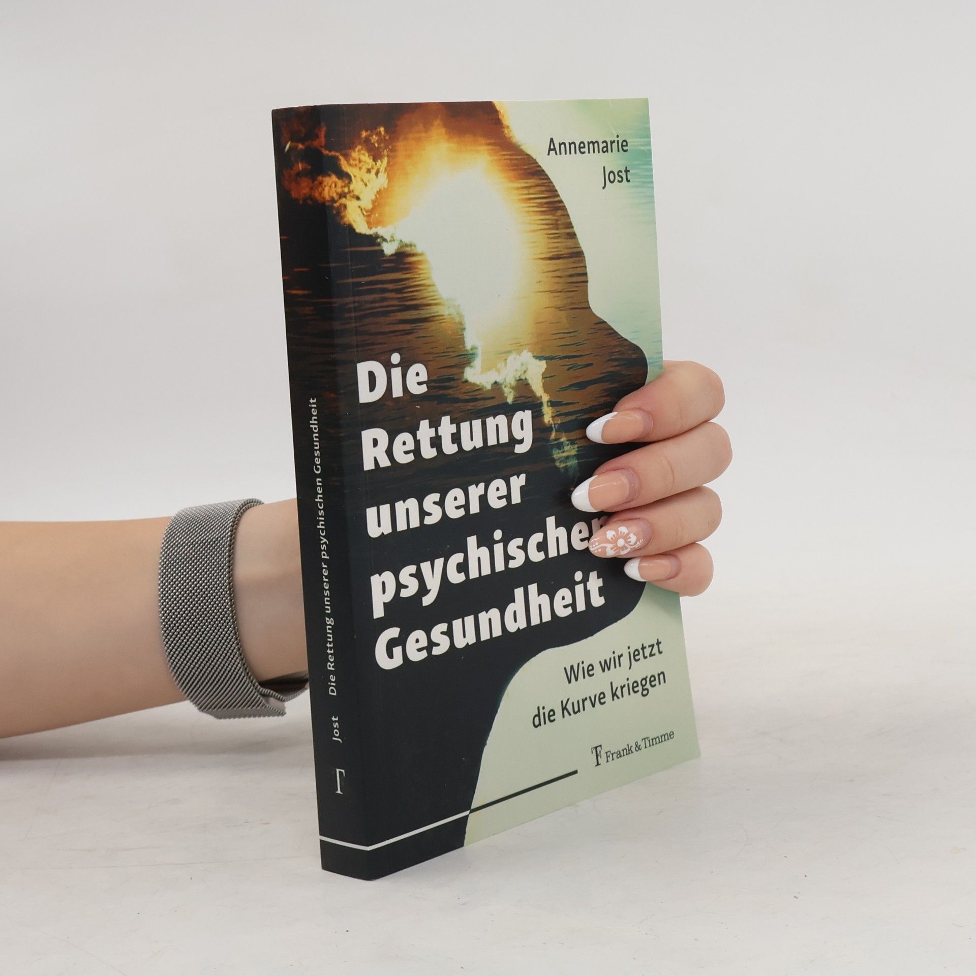 Annemarie Jost Die Rettung unserer psychischen Gesundheit