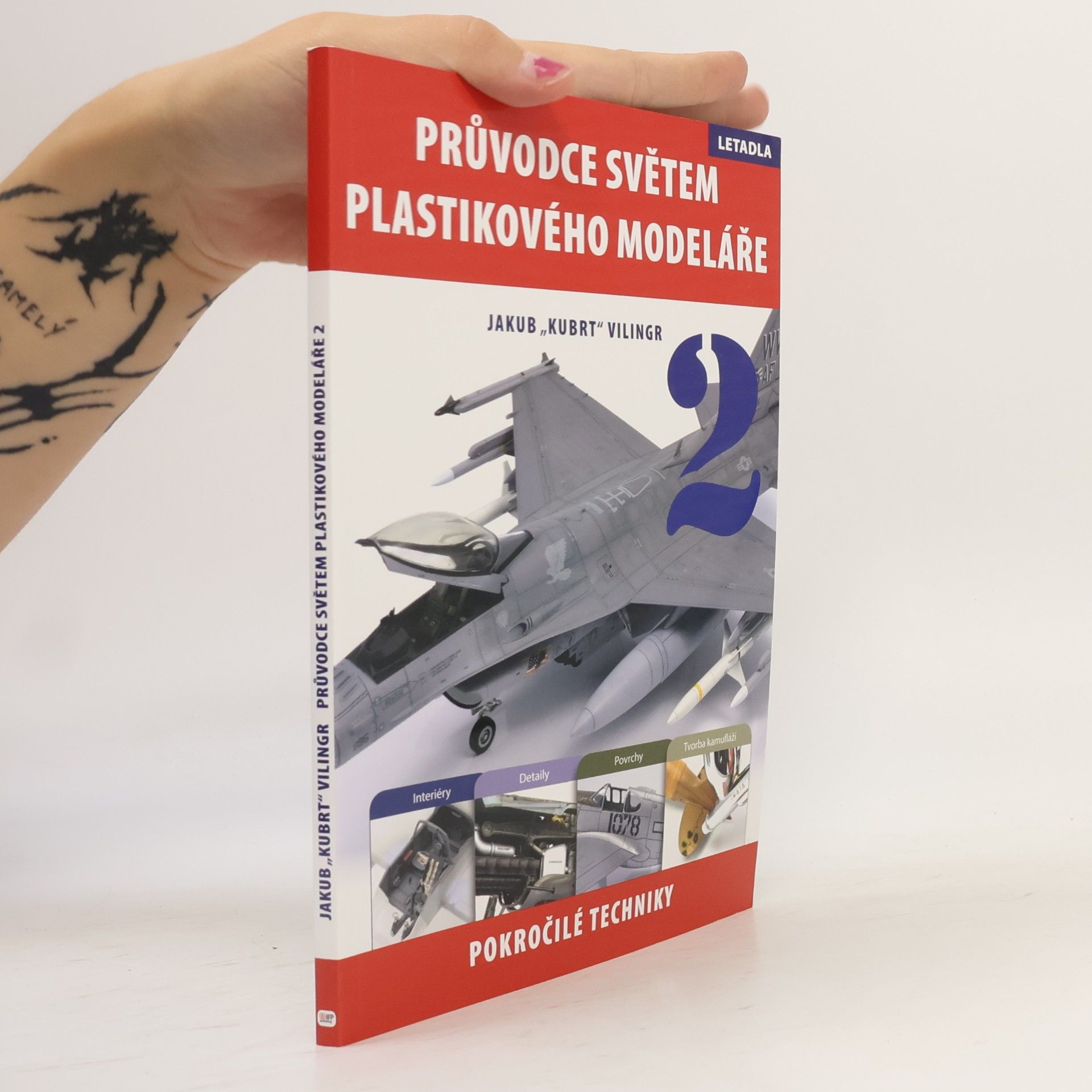 Jakub Vilingr Průvodce světem plastikového modeláře 2. Pokročilé techniky, letadla