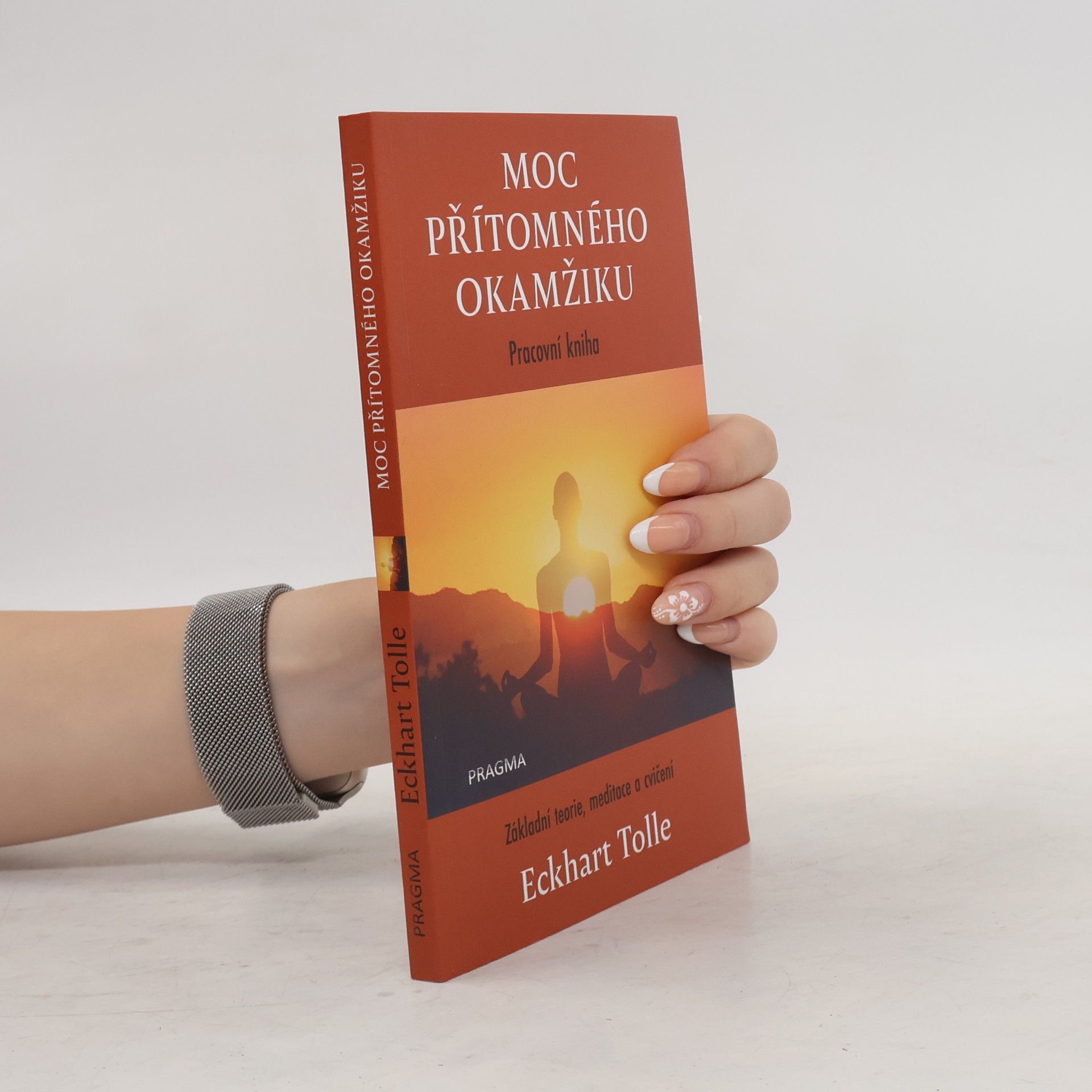 Eckhart Tolle Moc přítomného okamžiku