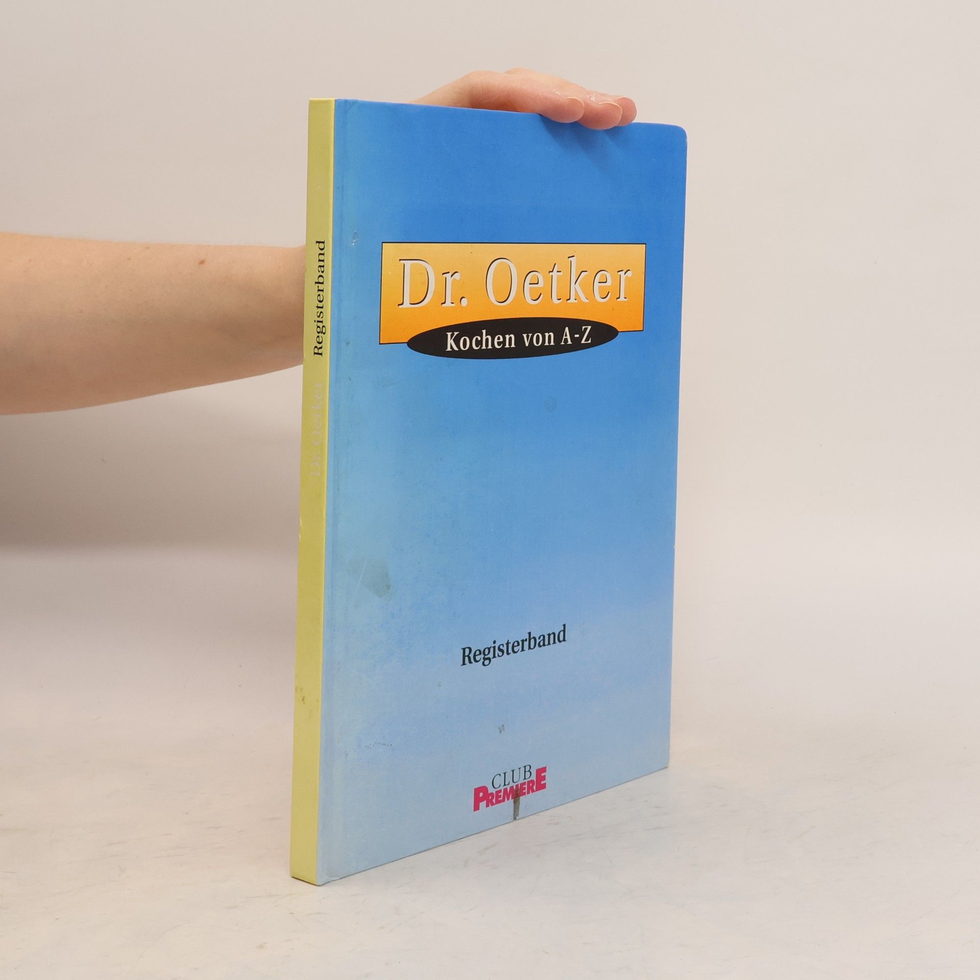 Autorenkollektiv Dr. Oetker. Kochen von A-Z. Registerband