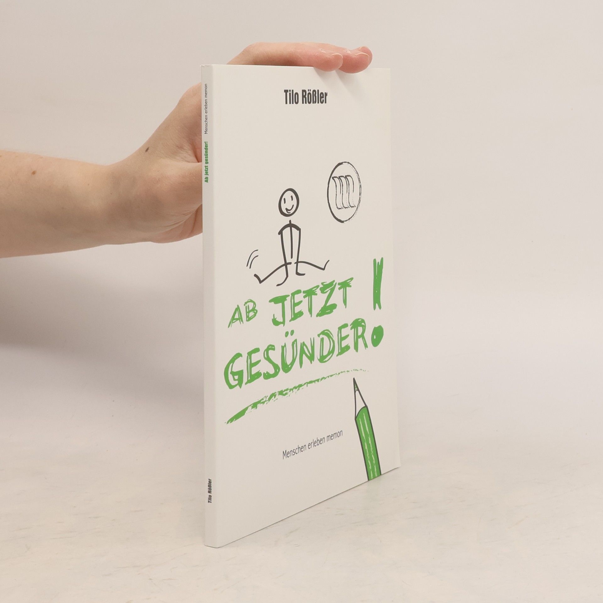 Tilo Rößler Ab jetzt gesünder!