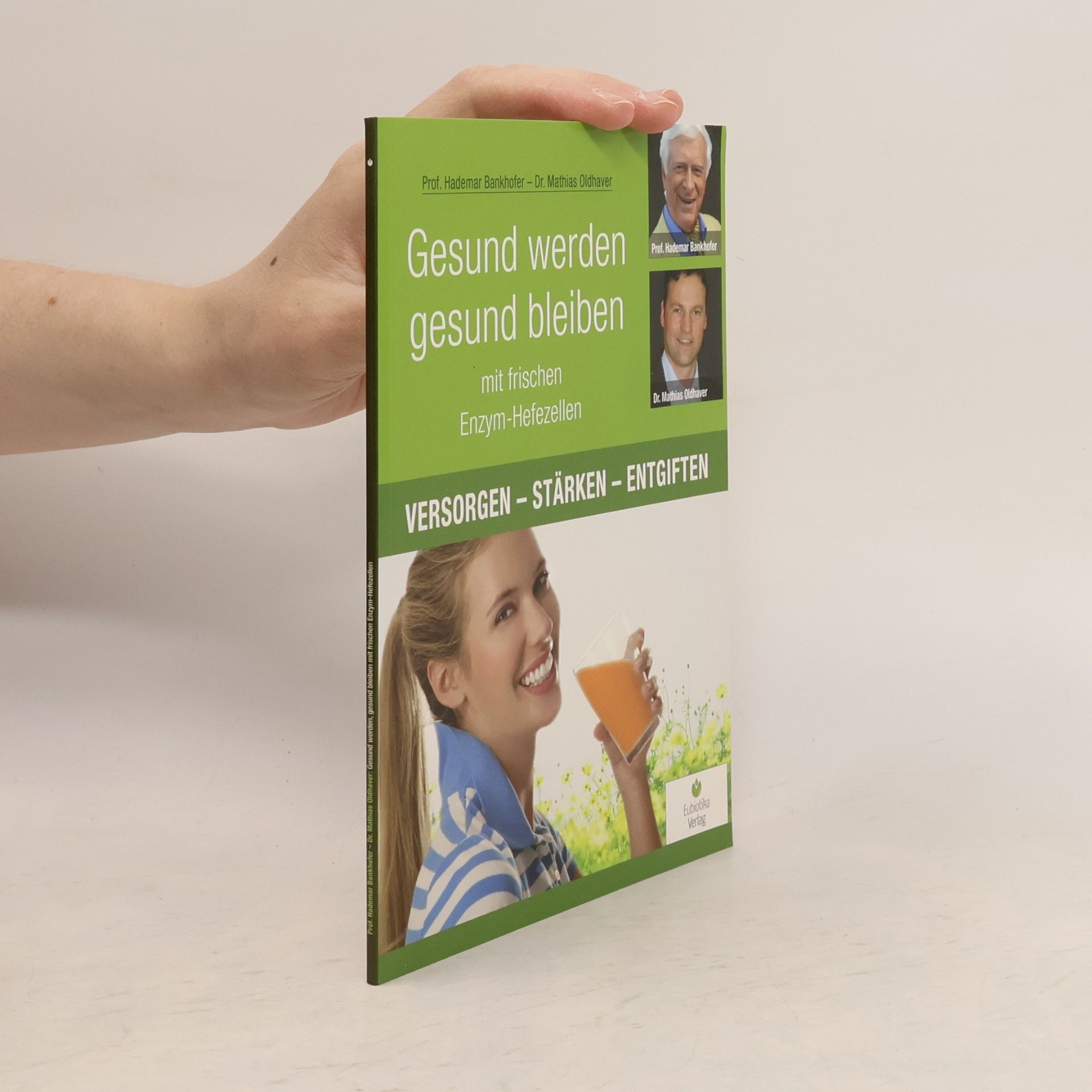 Mathias Oldhaver Gesund werden, gesund bleiben mit frischen Enzym-Hefezellen