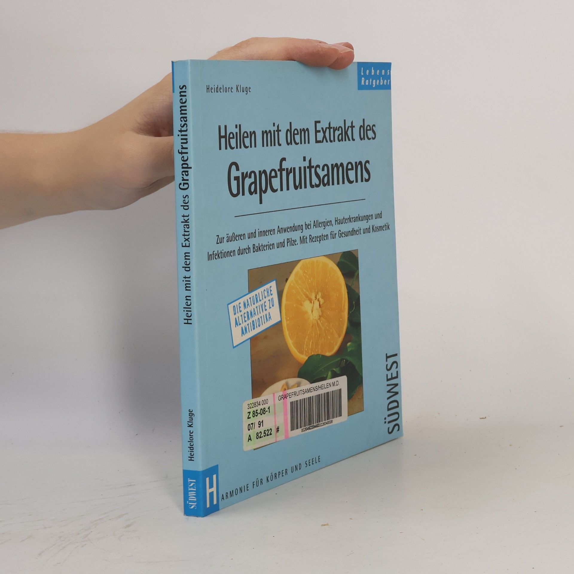 Heidelore Kluge Heilen mit dem Extrakt des Grapefruitsamens