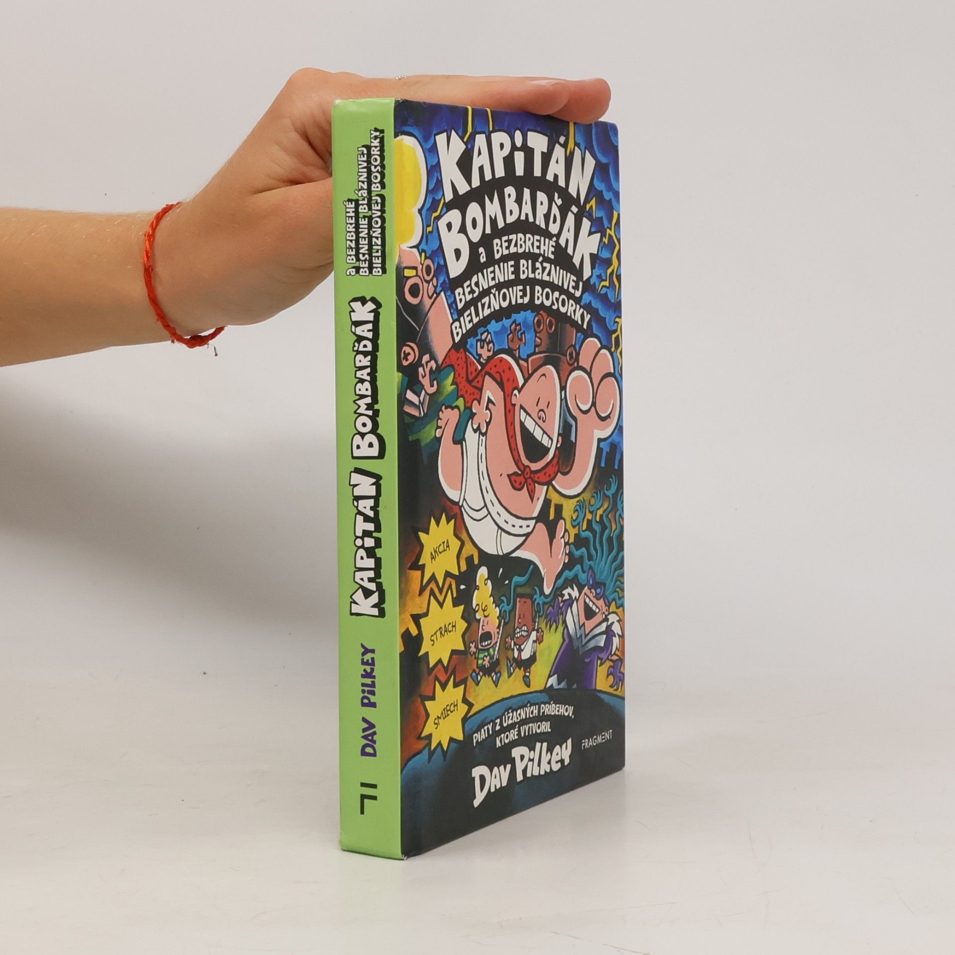 Dav Pilkey Kapitán Bombarďák a bezbrehé besnenie bláznivej bielizňovej bosorky