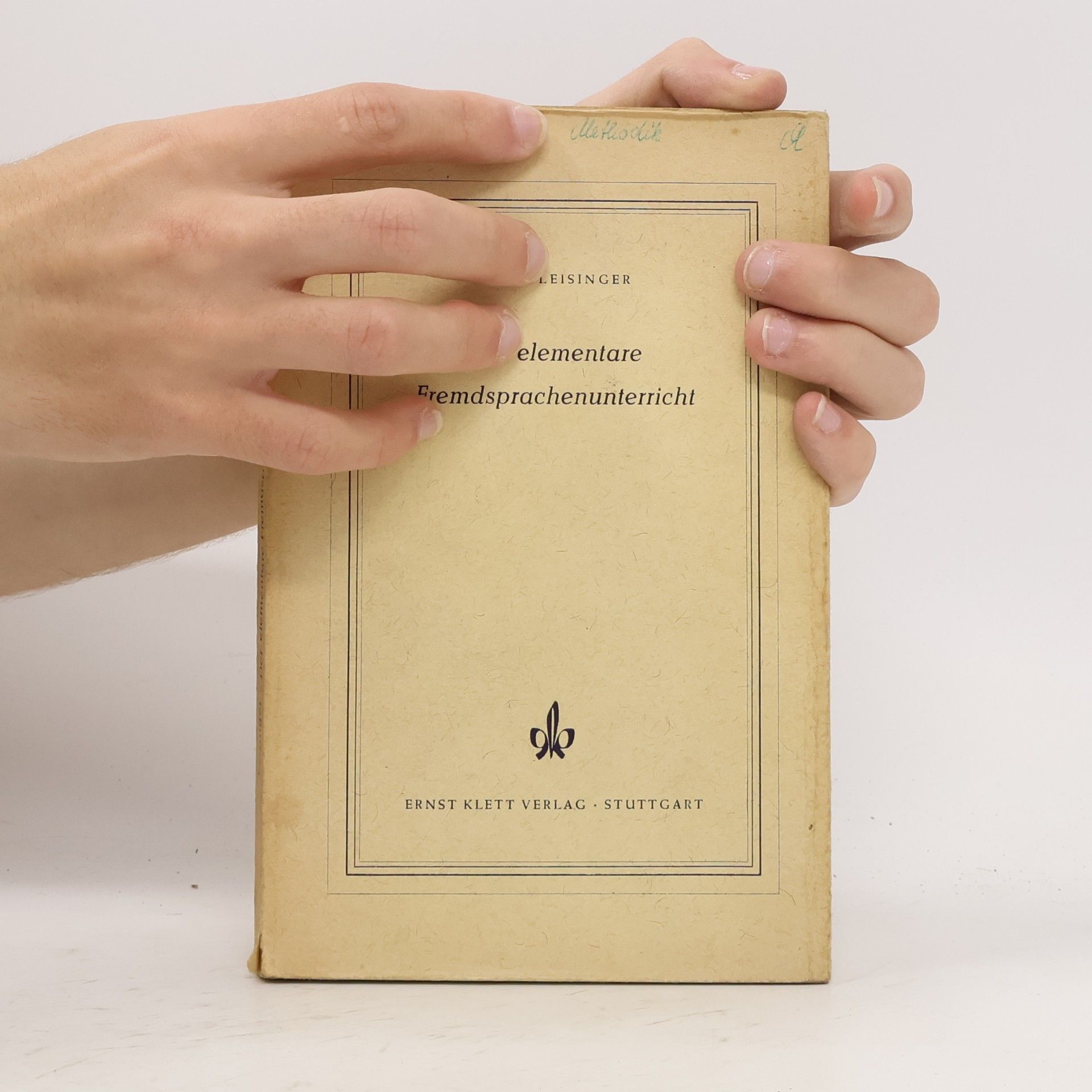 Fritz Leisinger Der elementare Fremdsprachenunterricht