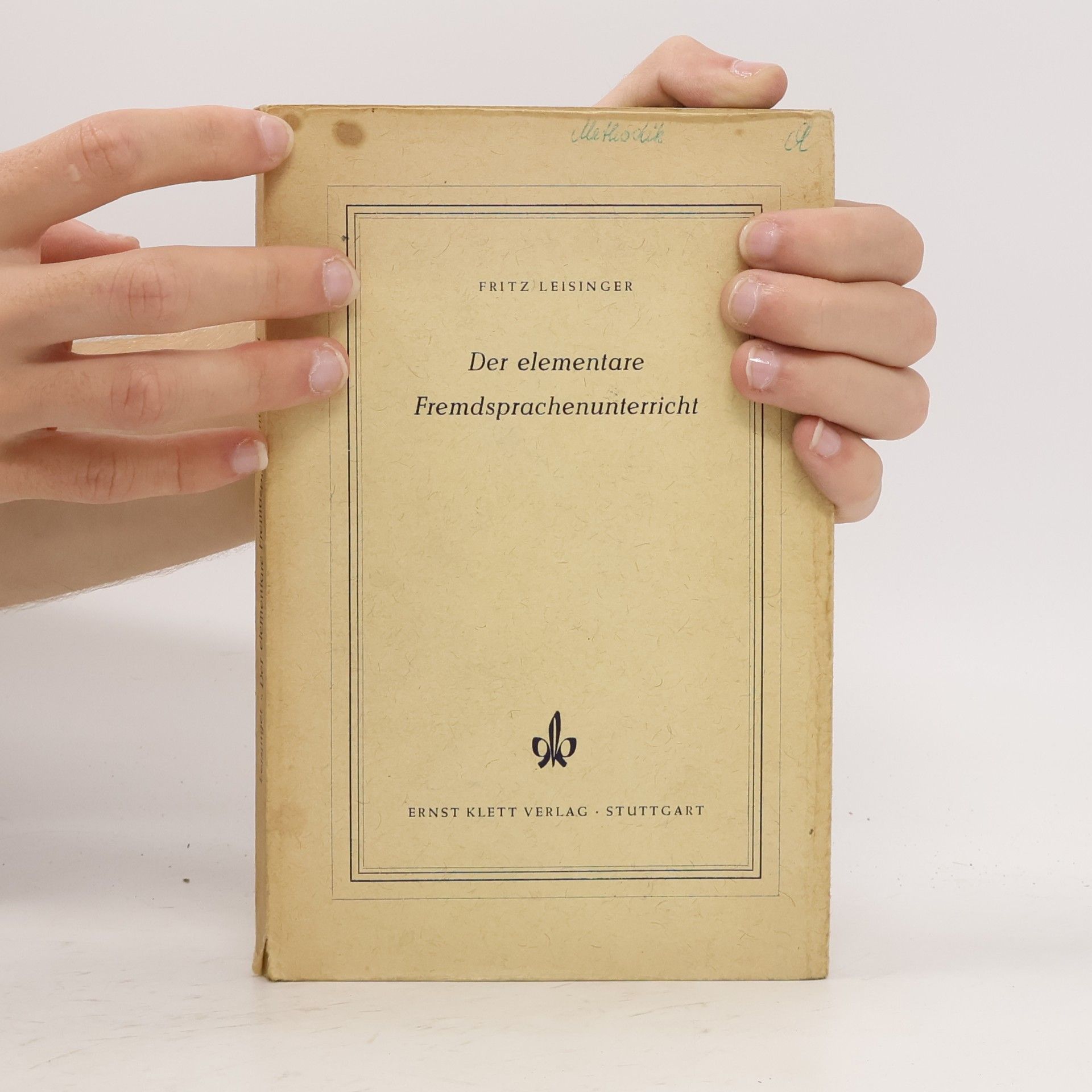 Fritz Leisinger Der elementare Fremdsprachenunterricht