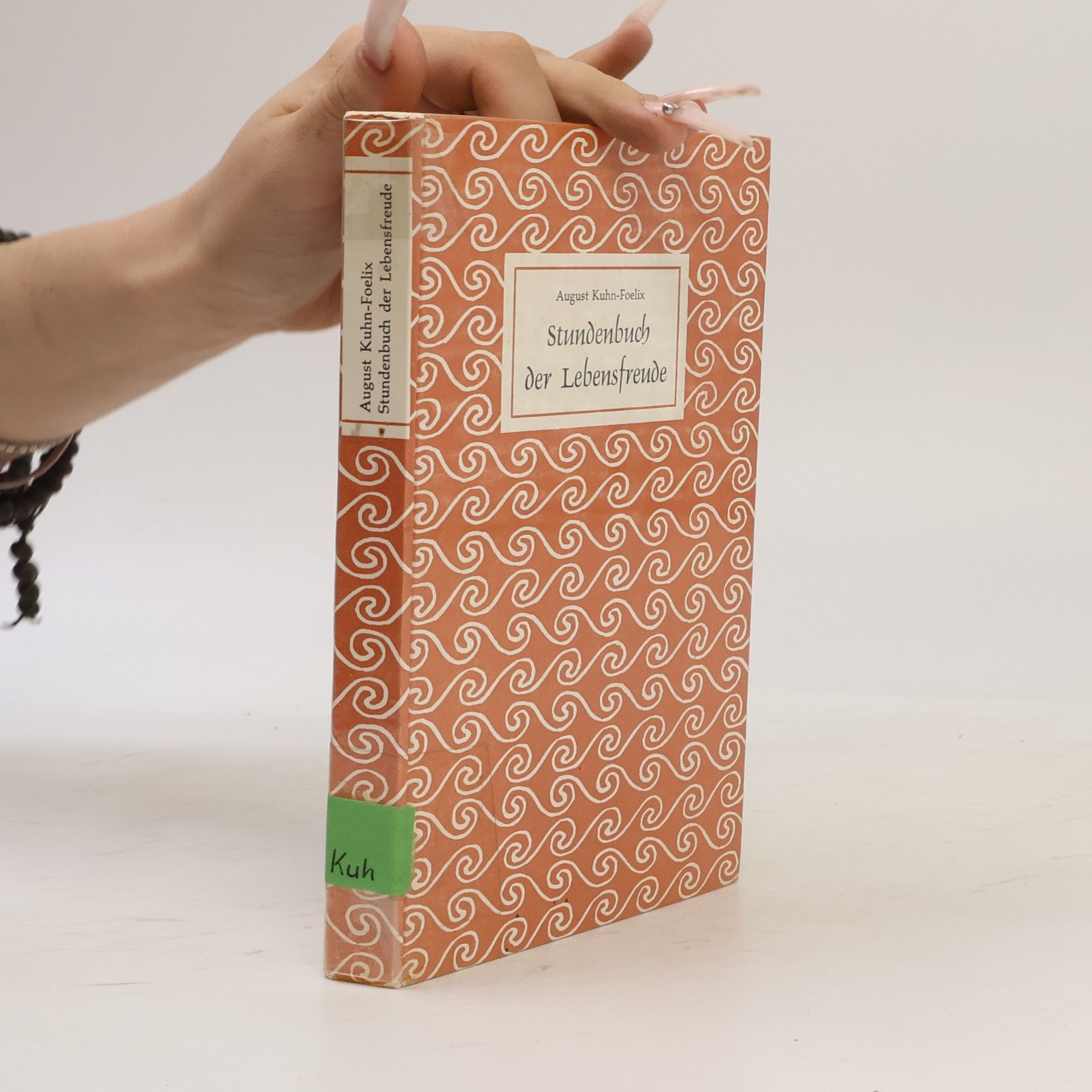 August Kuhn-Foelix Stundenbuch der Lebensfreude