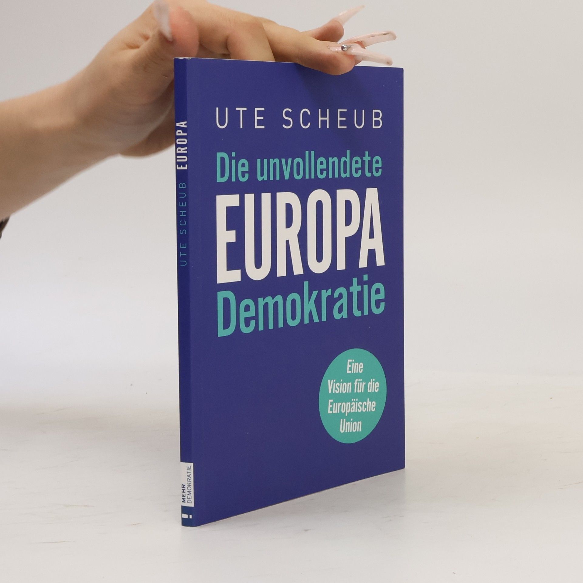 Ute Scheub Europa. Die unvollendete Demokratie