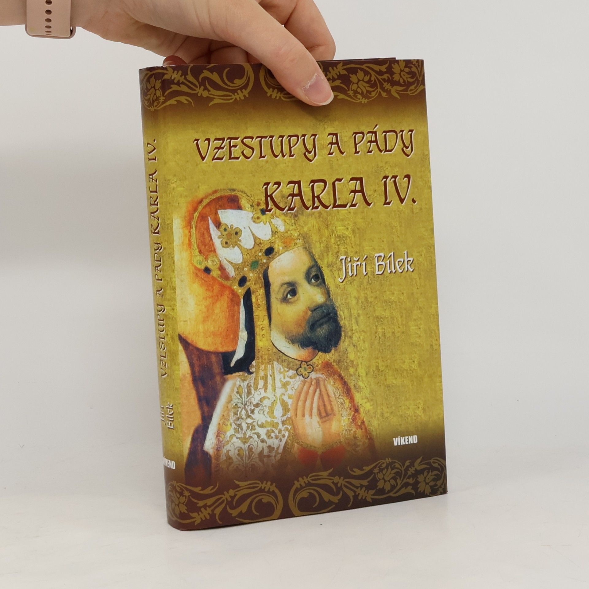 Jiří Bílek Vzestupy a pády Karla IV.
