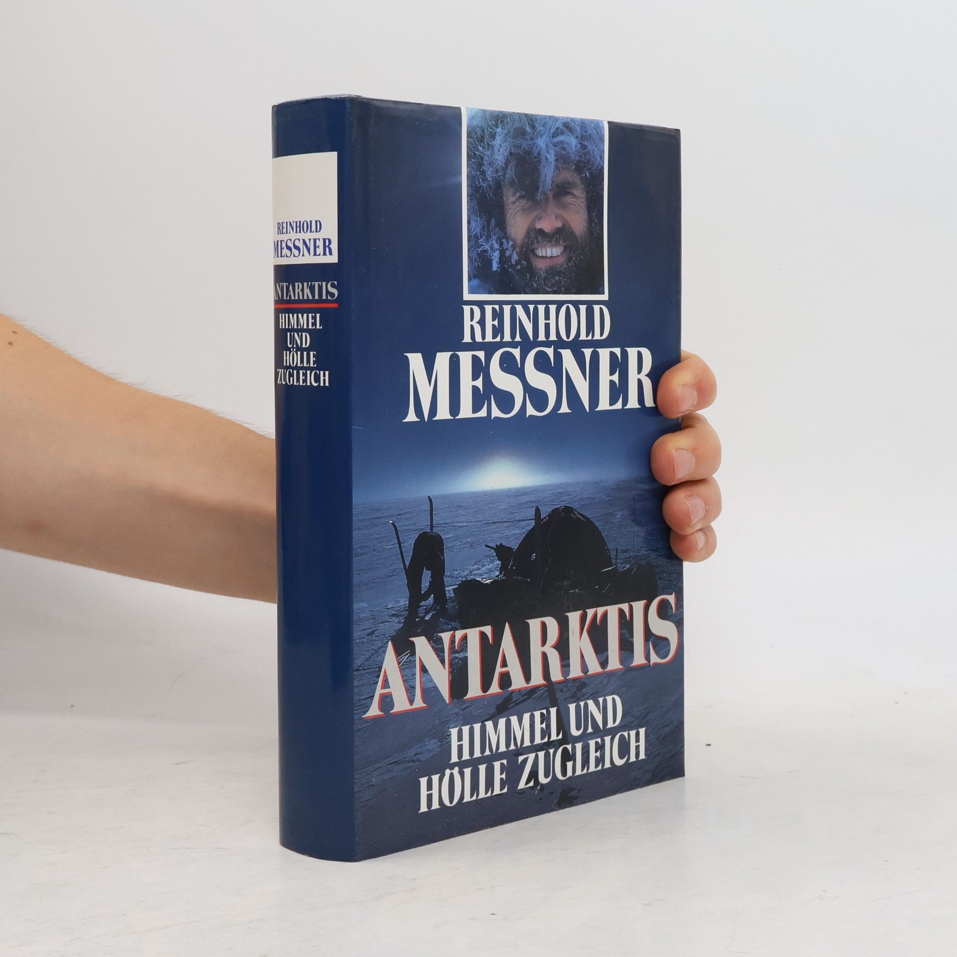 Reinhold Messner Antarktis. Himmel und Holle Zugleich