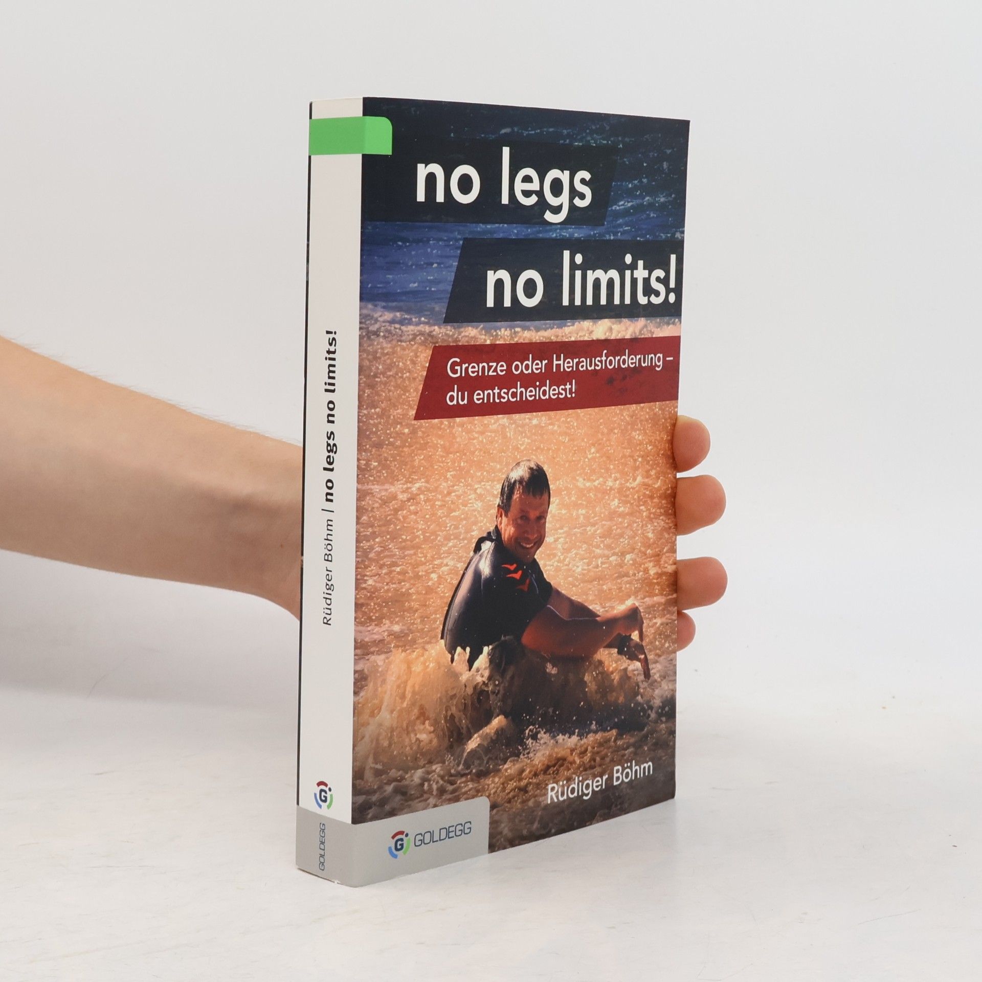 Rüdiger Böhm No legs, no limits!
