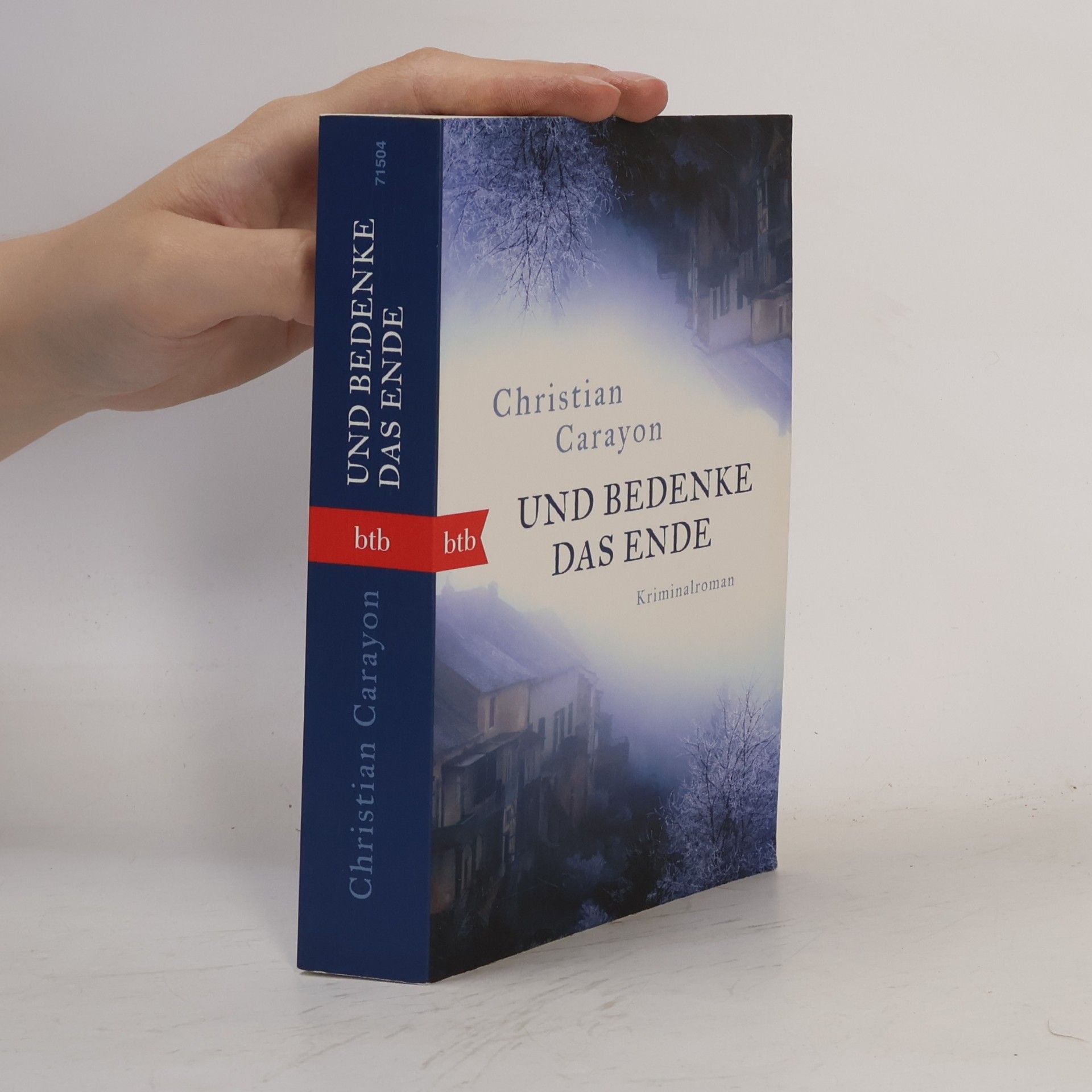 Christian Carayon Und bedenke das Ende