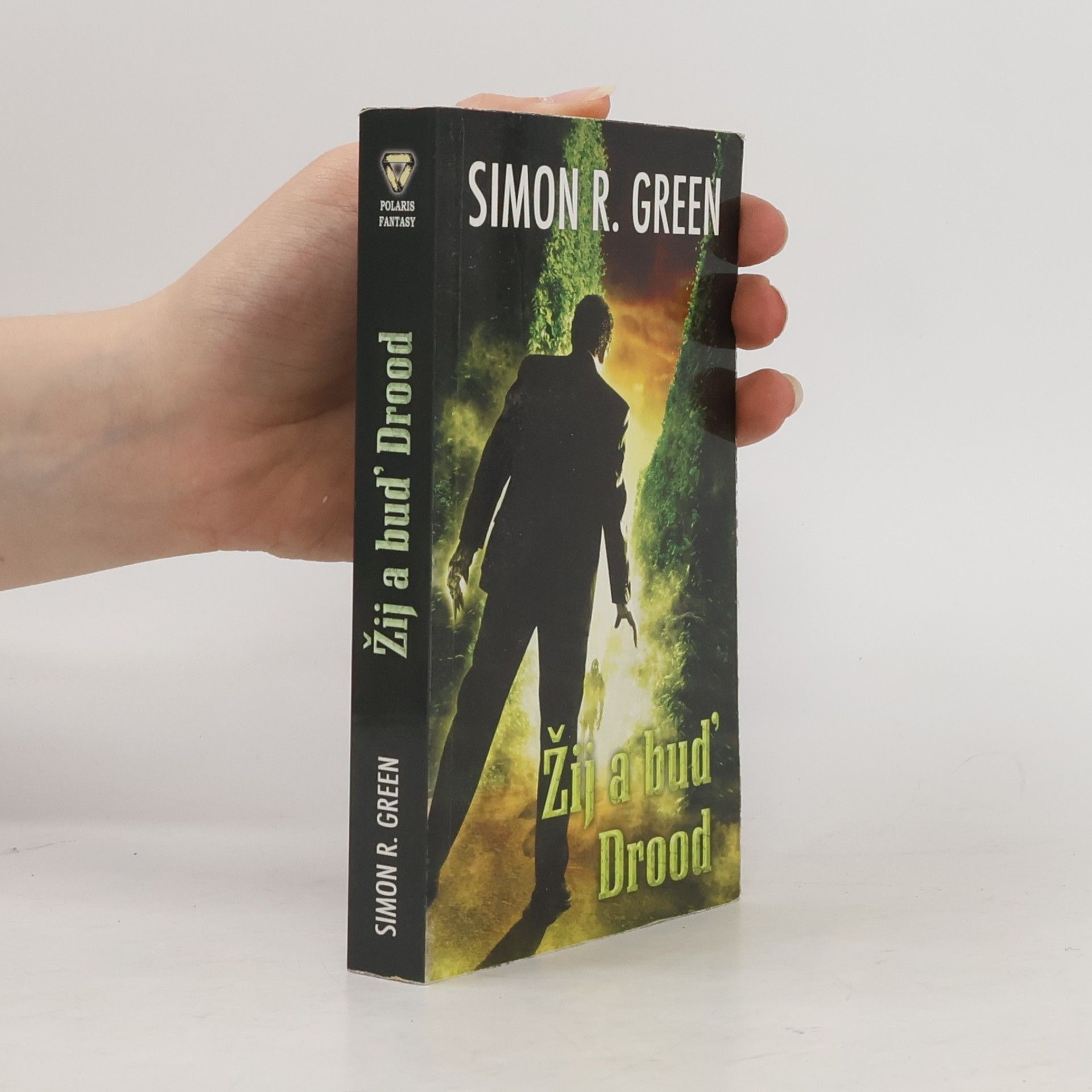 Simon R. Green Žij a buď Drood