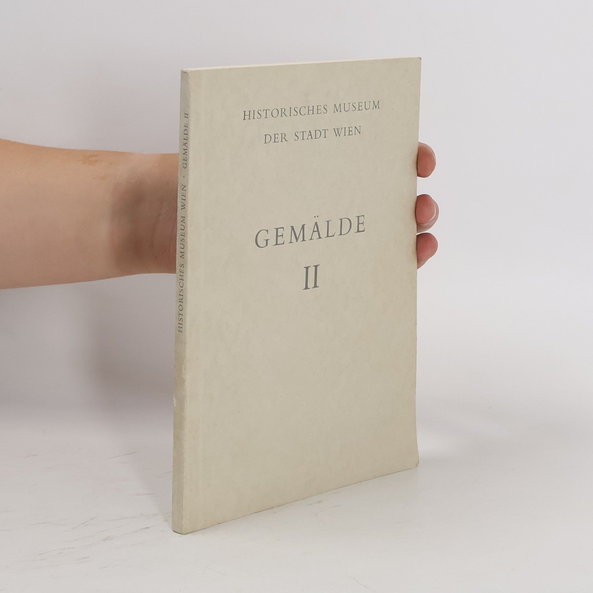 Peter Pötschner Die Gemäldesammlung des Historischen Museums der Stadt Wien. Katalog. Zweiter Teil