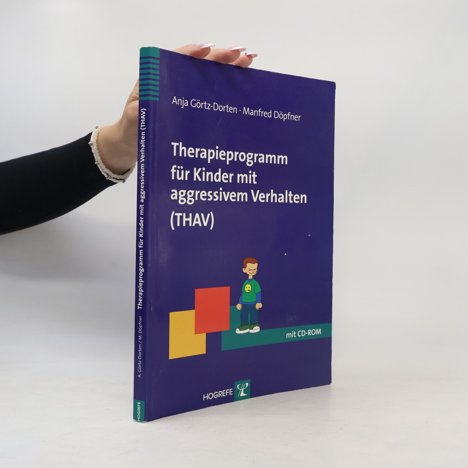 Anja Görtz-Dorten Therapieprogramm für Kinder mit aggressivem Verhalten (THAV)