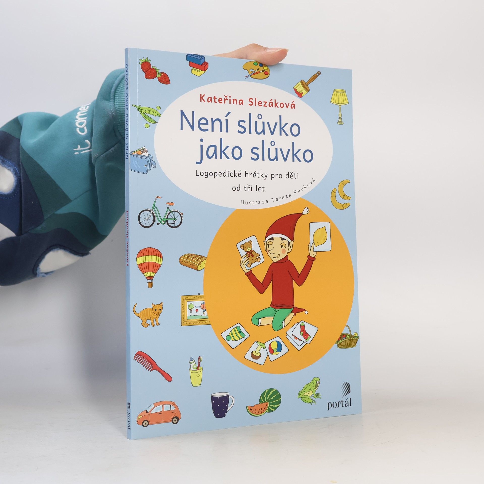 Kateřina Slezáková Není slůvko jako slůvko - Logopedické hrátky pro děti od tří let