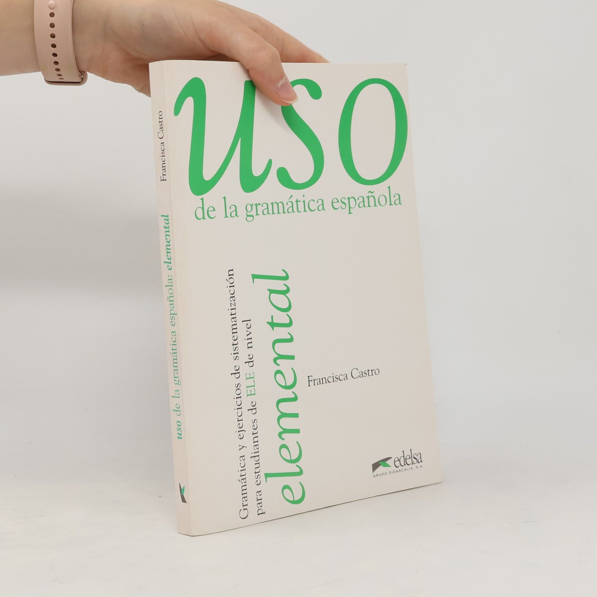 Francisca Castro Uso de la gramática espanola: Elemental