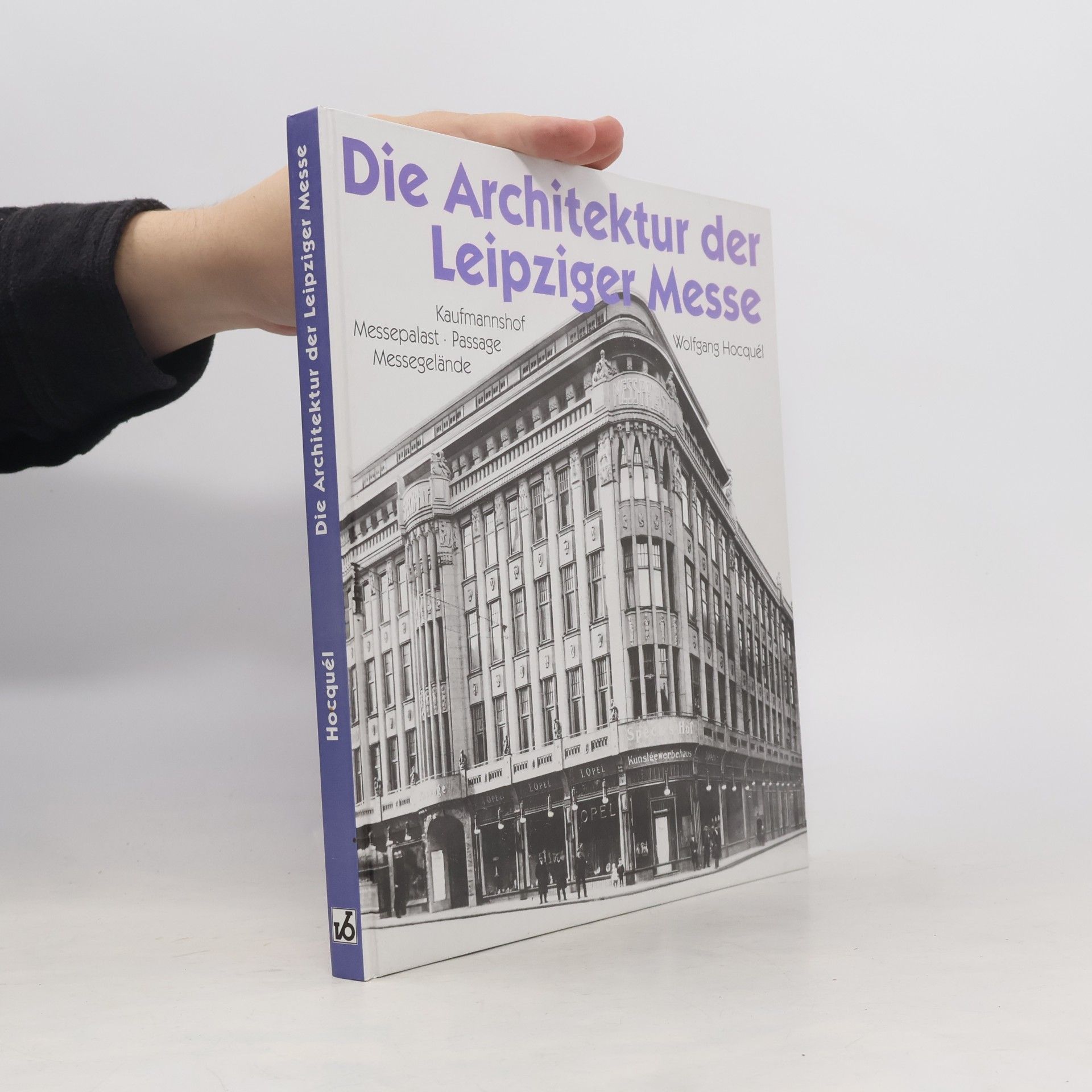 Wolfgang Hocquél Die Architektur der Leipziger Messe