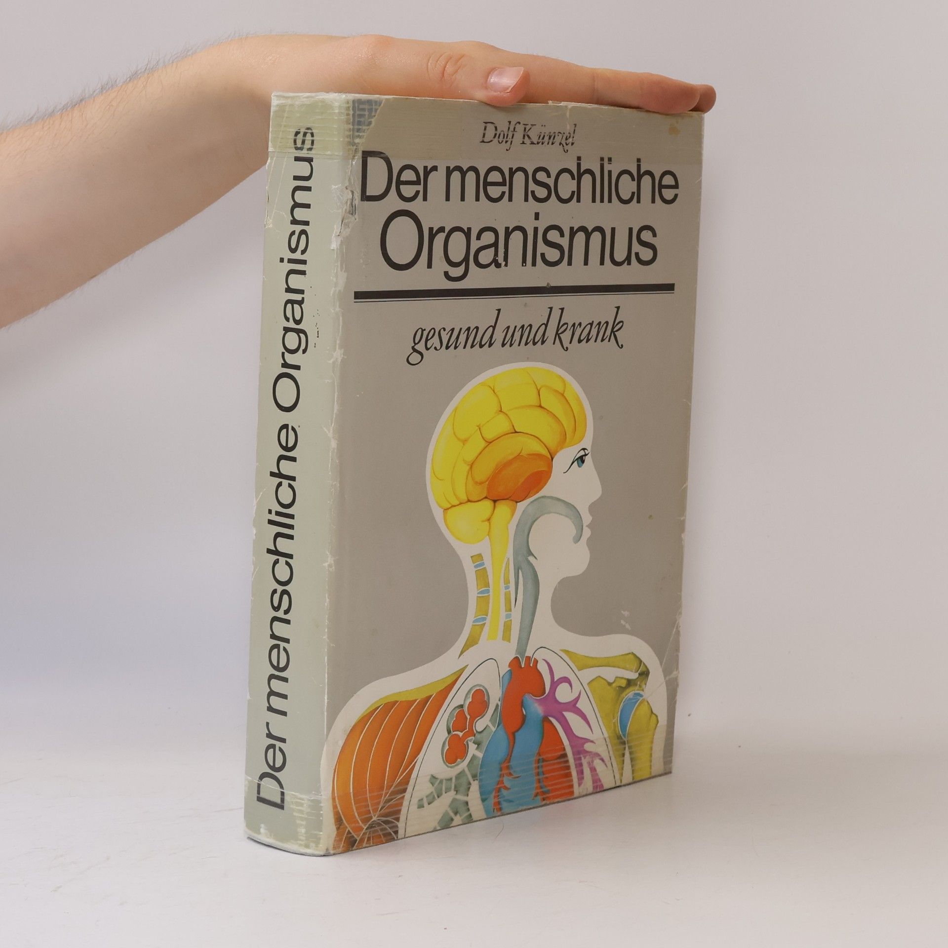 Dolf Künzel Der menschliche Organismus. Gesund und krank