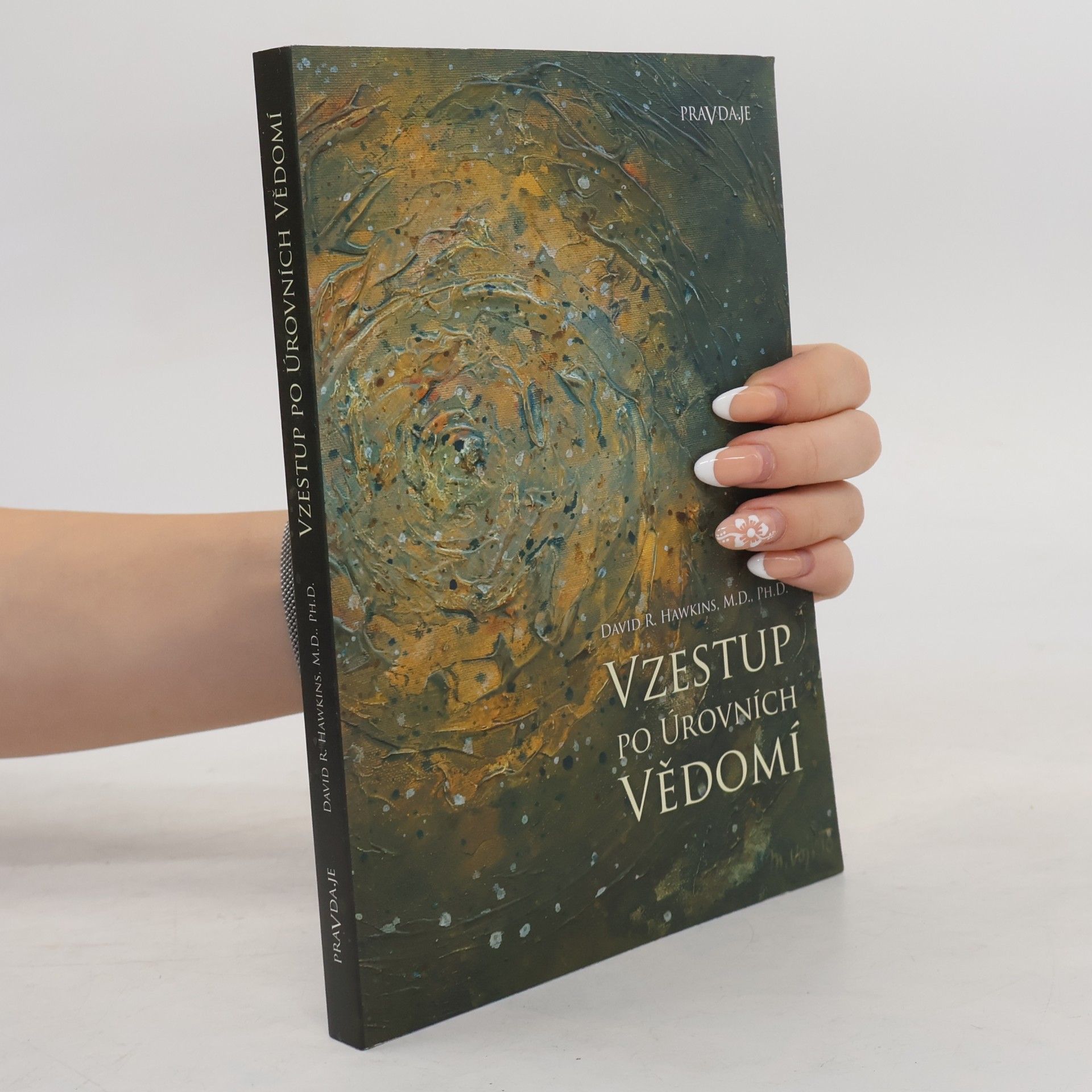 David R. Hawkins Vzestup po úrovních vědomí. Schody k osvícení