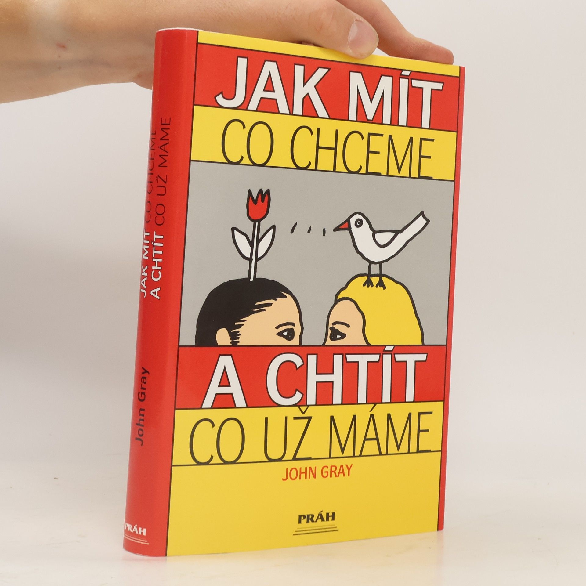 John Gray Jak mít, co chceme a chtít, co už máme