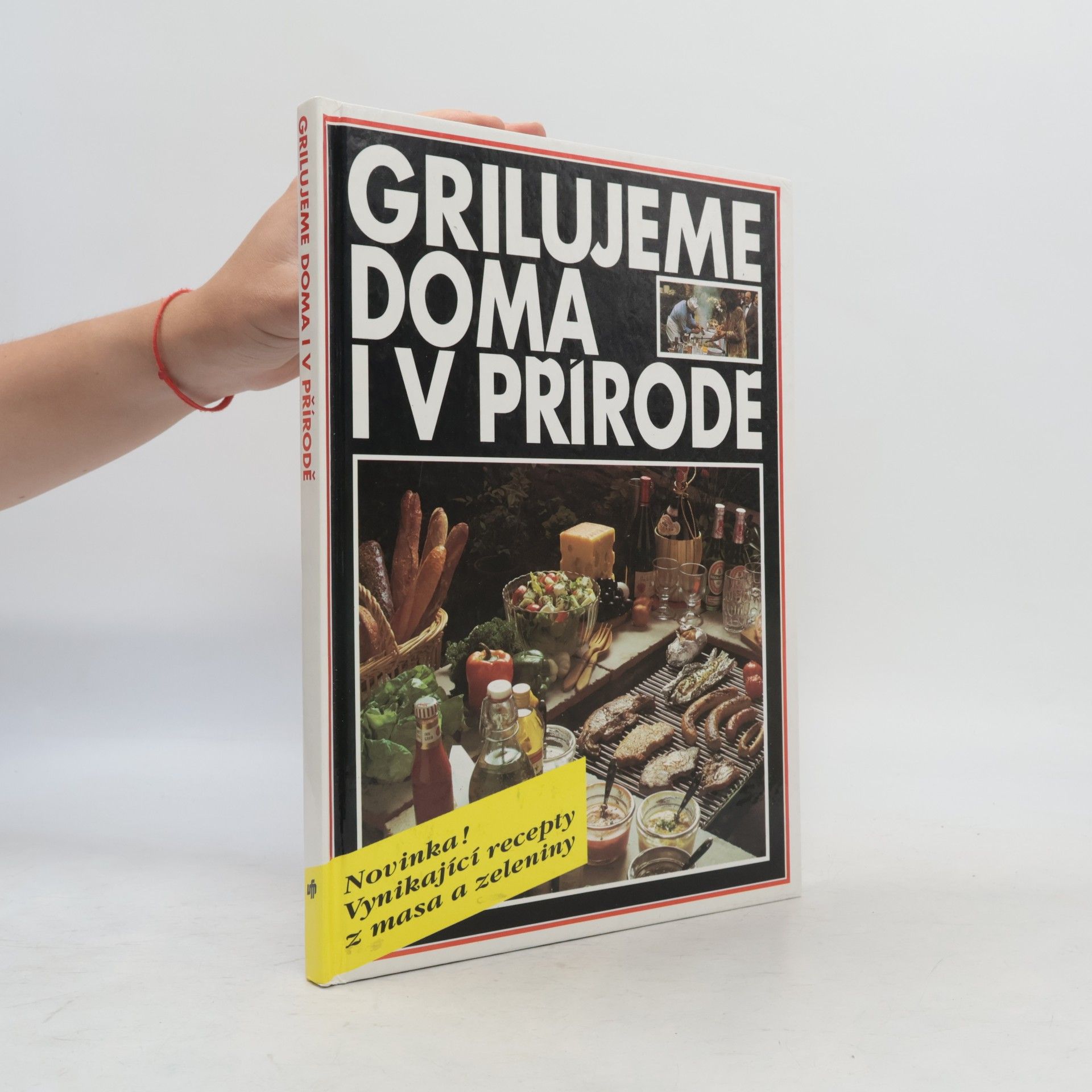 Monika Rohardt Grilujeme doma i v přírodě