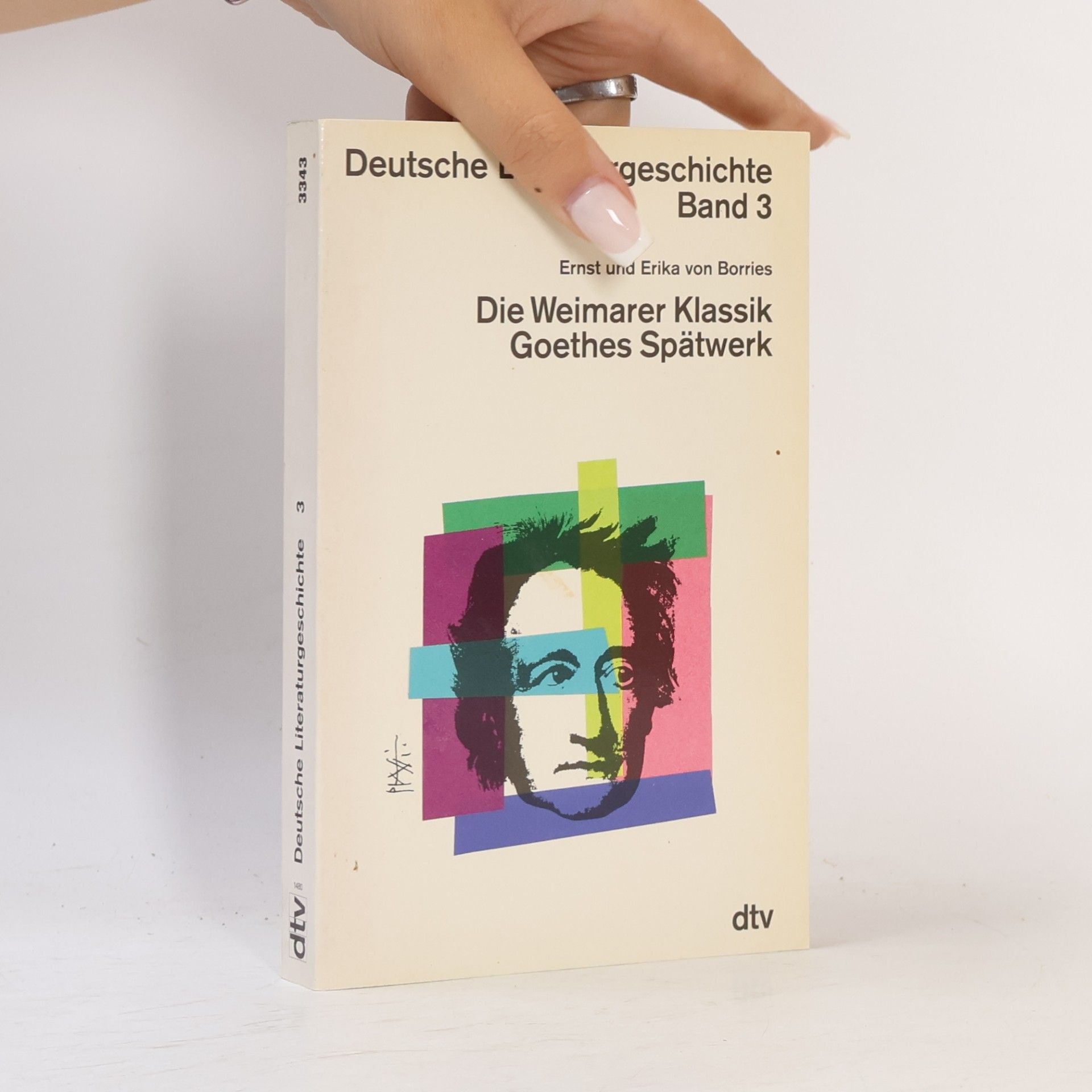 Erika von Borries Deutsche Literaturgeschichte. Band 3, Die Weimarer Klassik, Goethes Spätwerk