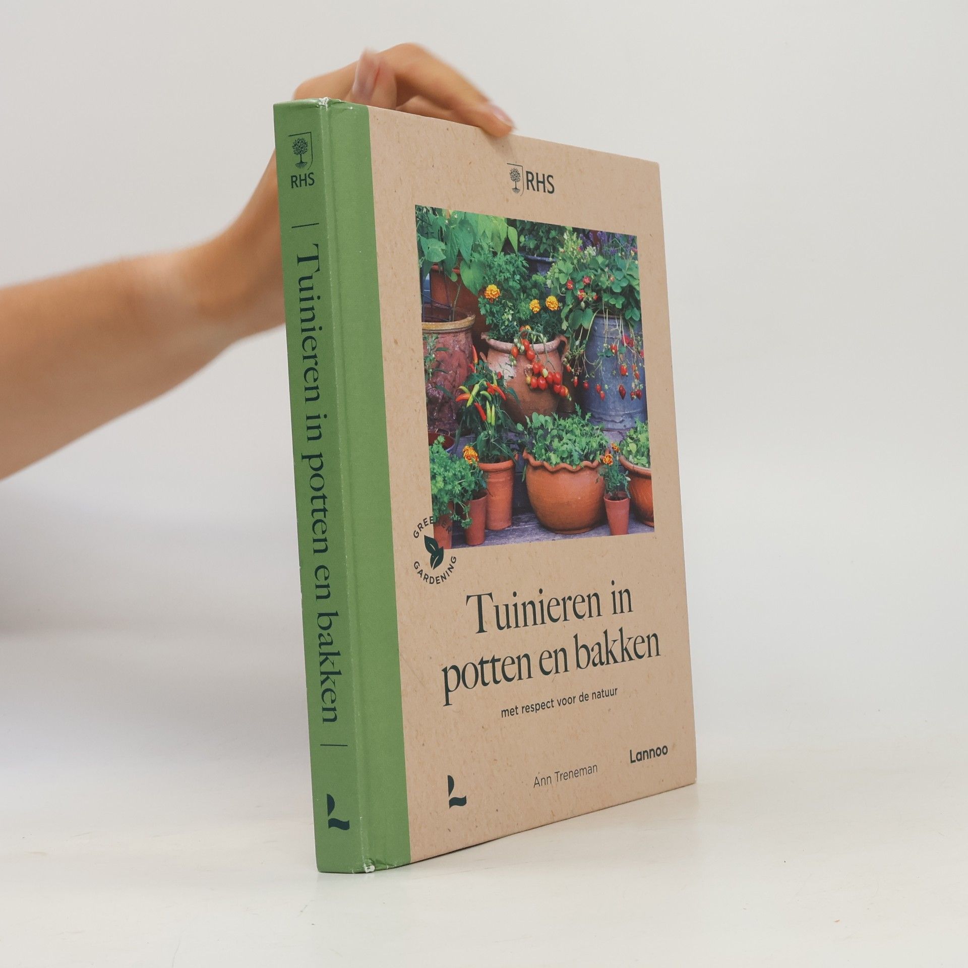 Ann Treneman Tuinieren in potten en bakken: bloemen, groenten en struiken kweken met respect voor de natuur
