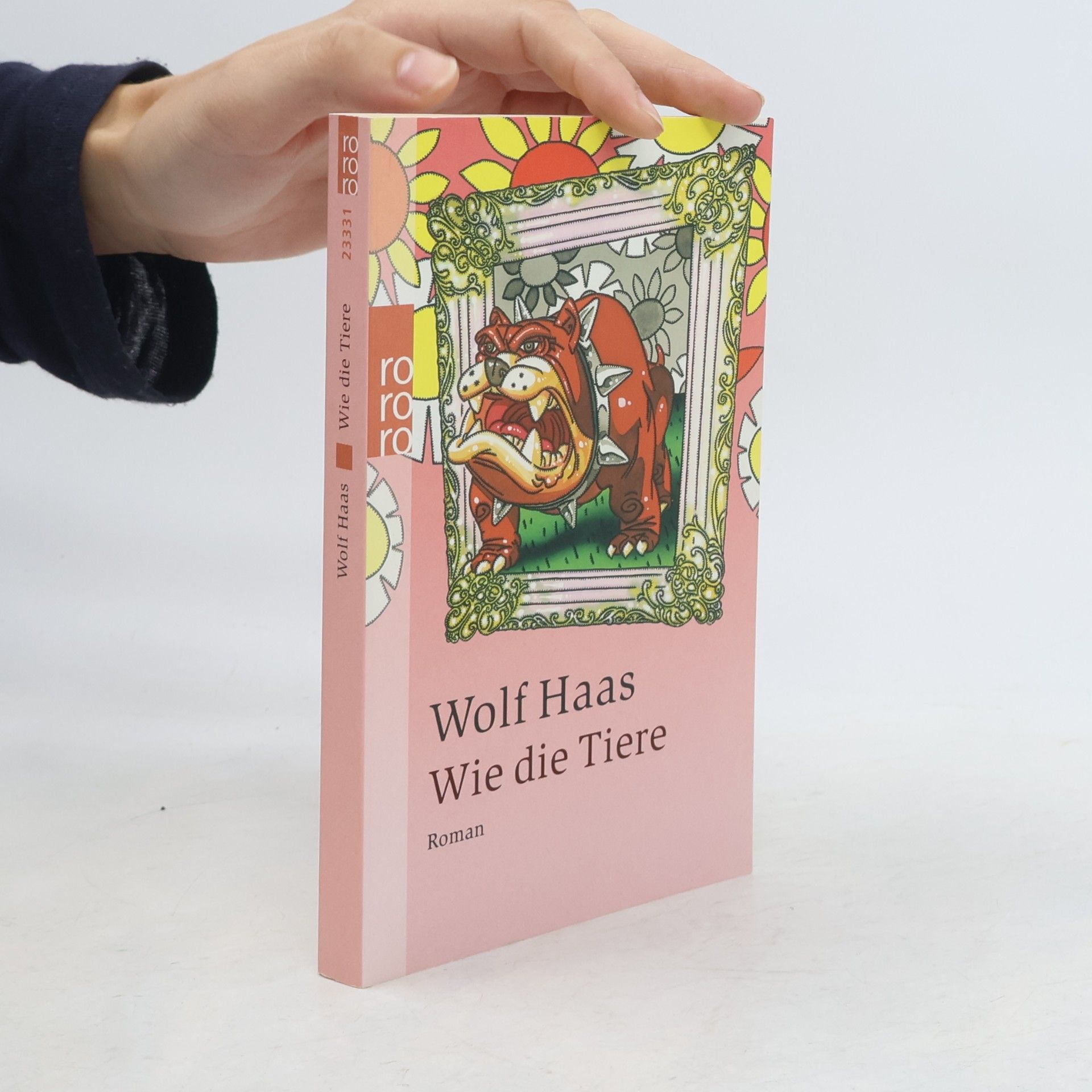 Wolf Haas Wie die Tiere: Roman