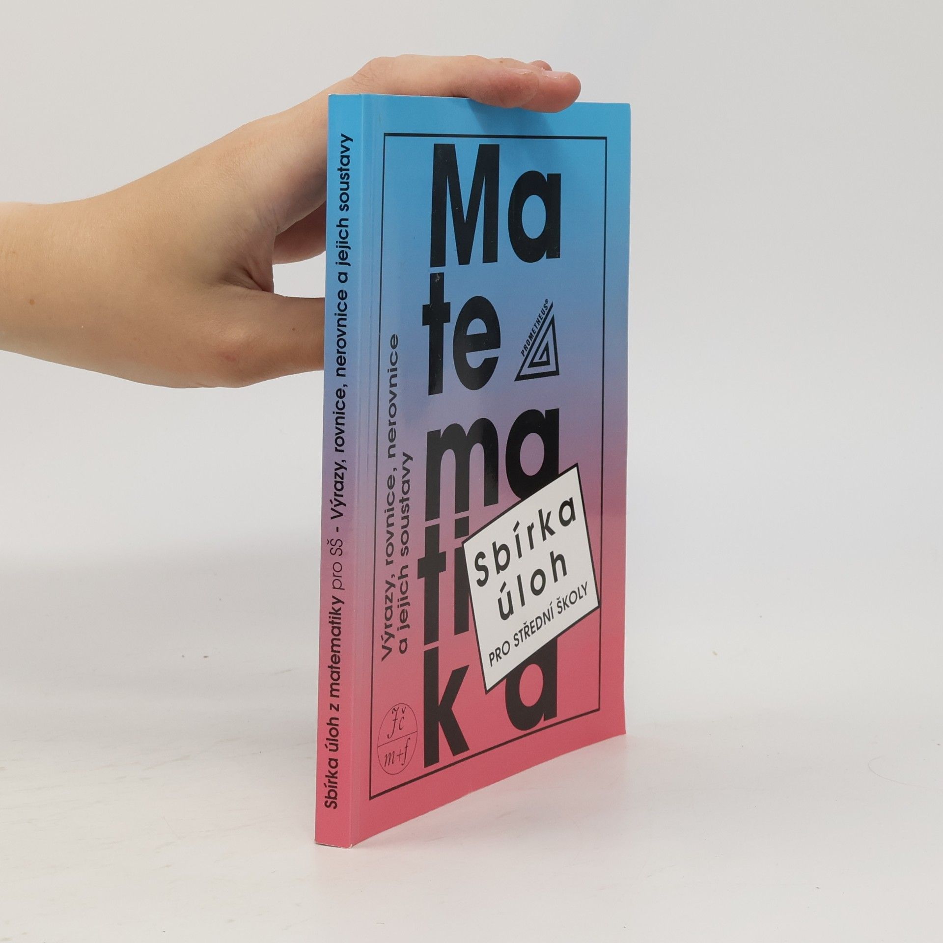 František Janeček Matematika. Sbírka úloh pro střední školy