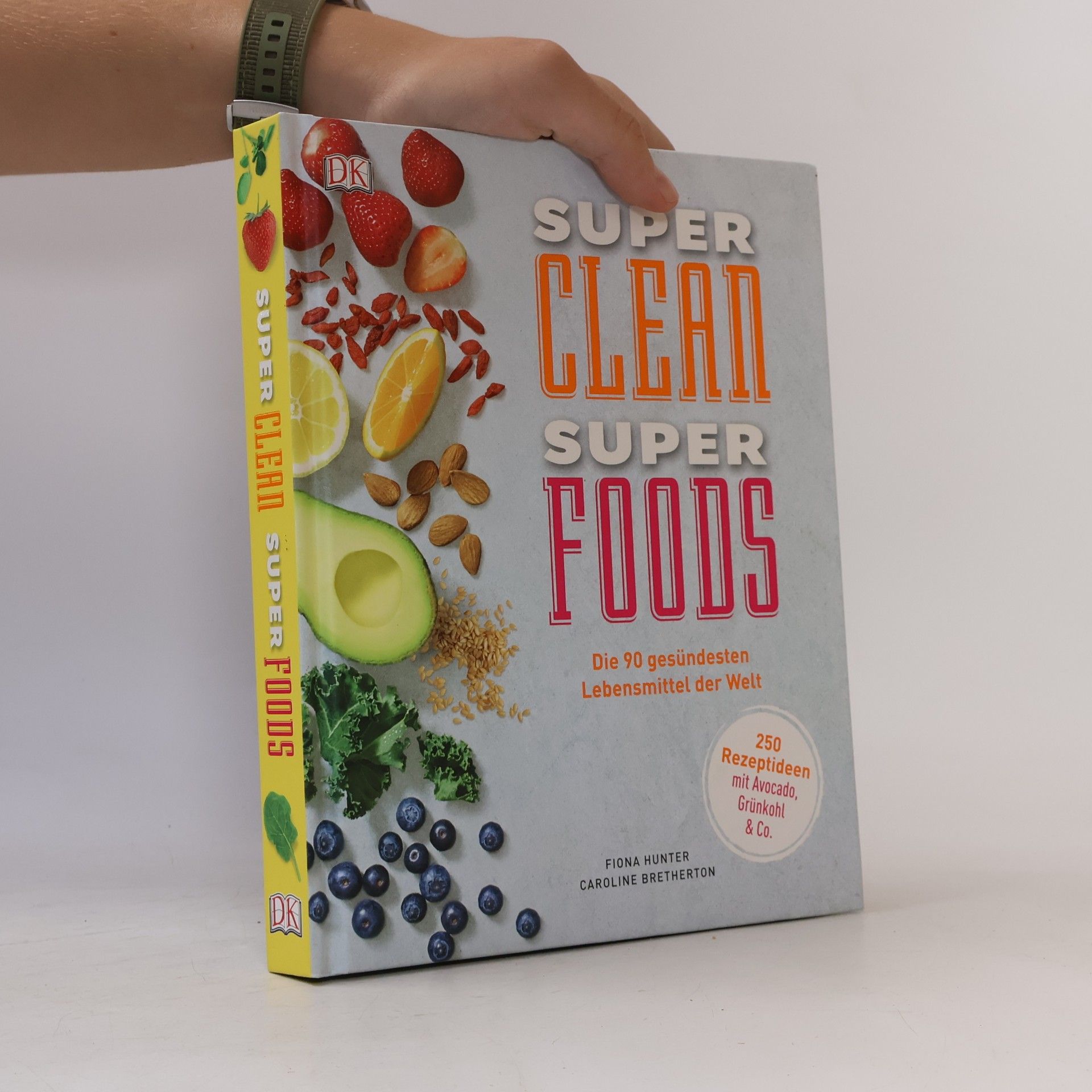 Fiona Hunter, Caroline Bretherton Super clean super foods