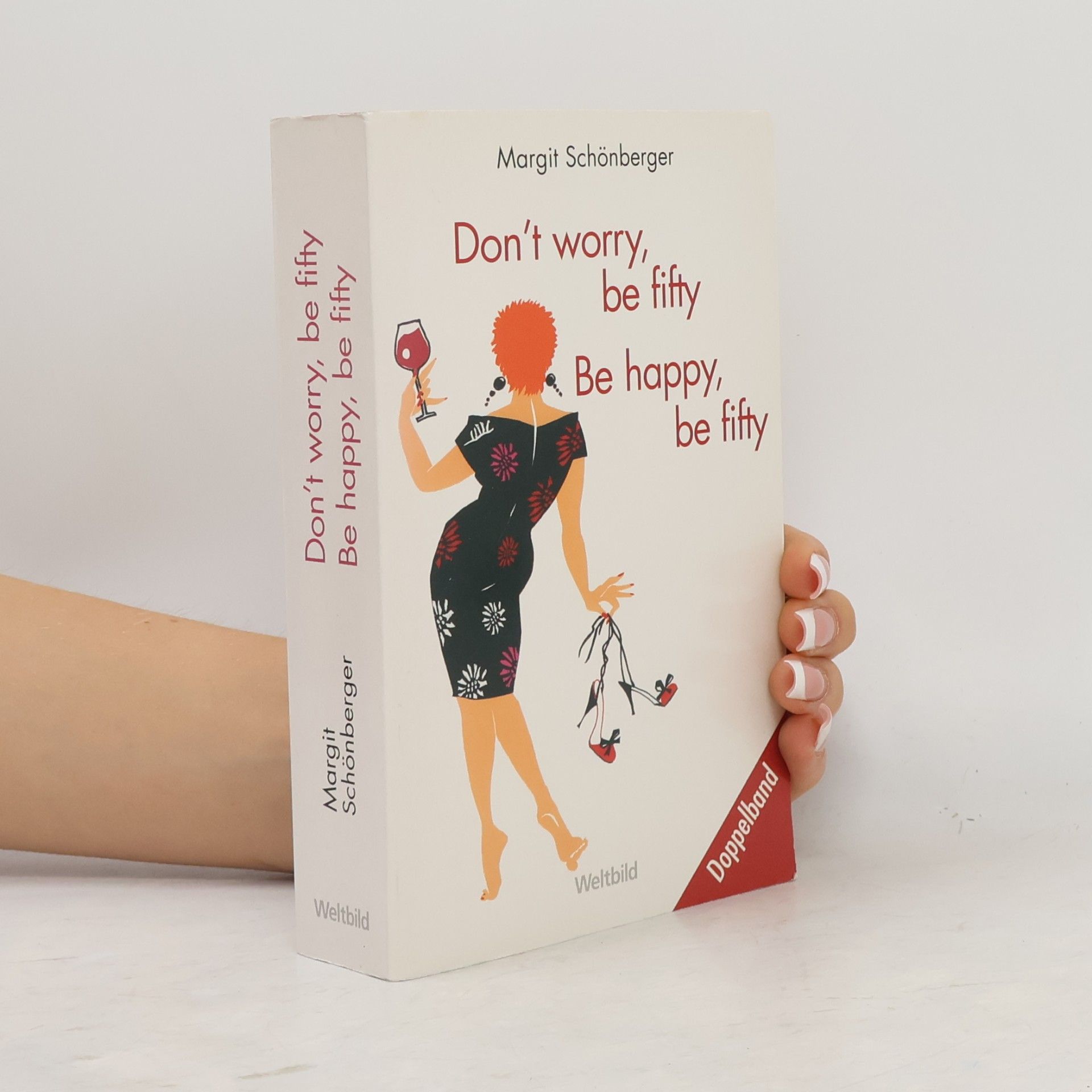 Margit Schönberger Don't worry, be fifty