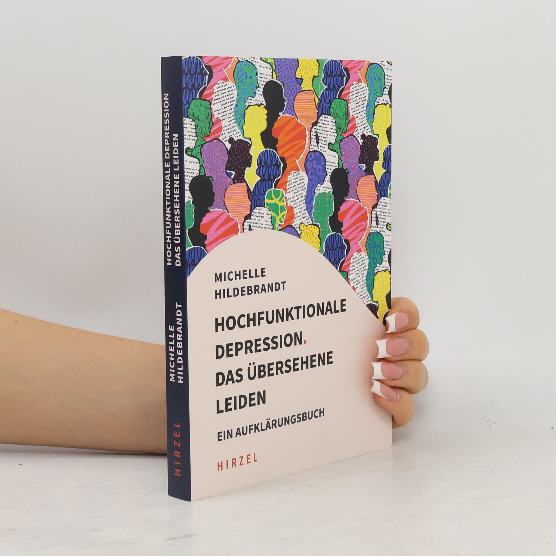 Michelle Hildebrandt Hochfunktionale Depression. Das übersehene Leiden. Ein Aufklärungsbuch