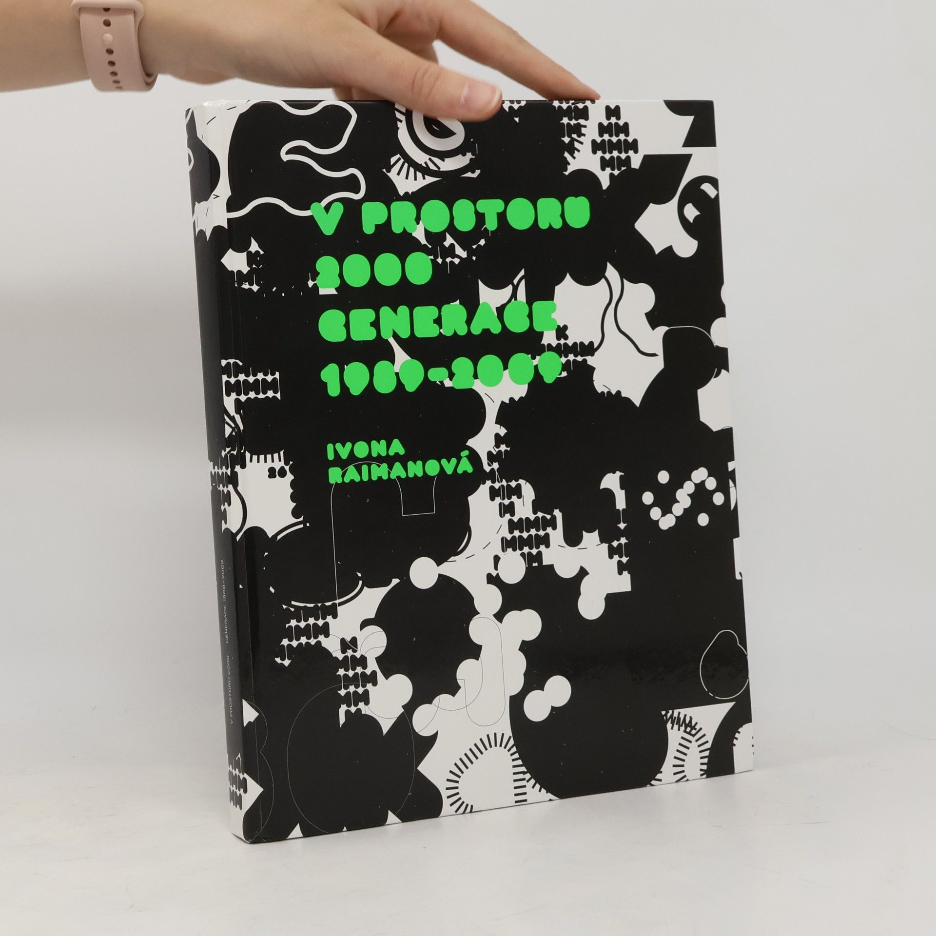 Ivona Raimanová V prostoru 2000 : generace 1989-2009