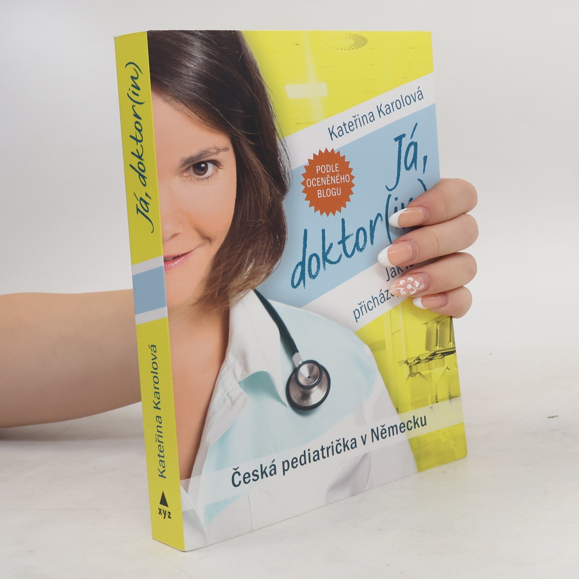 Kateřina Karolová Já, doktor(in). Jak lékaři přicházejí o iluze. Česká pediatrička v Německu