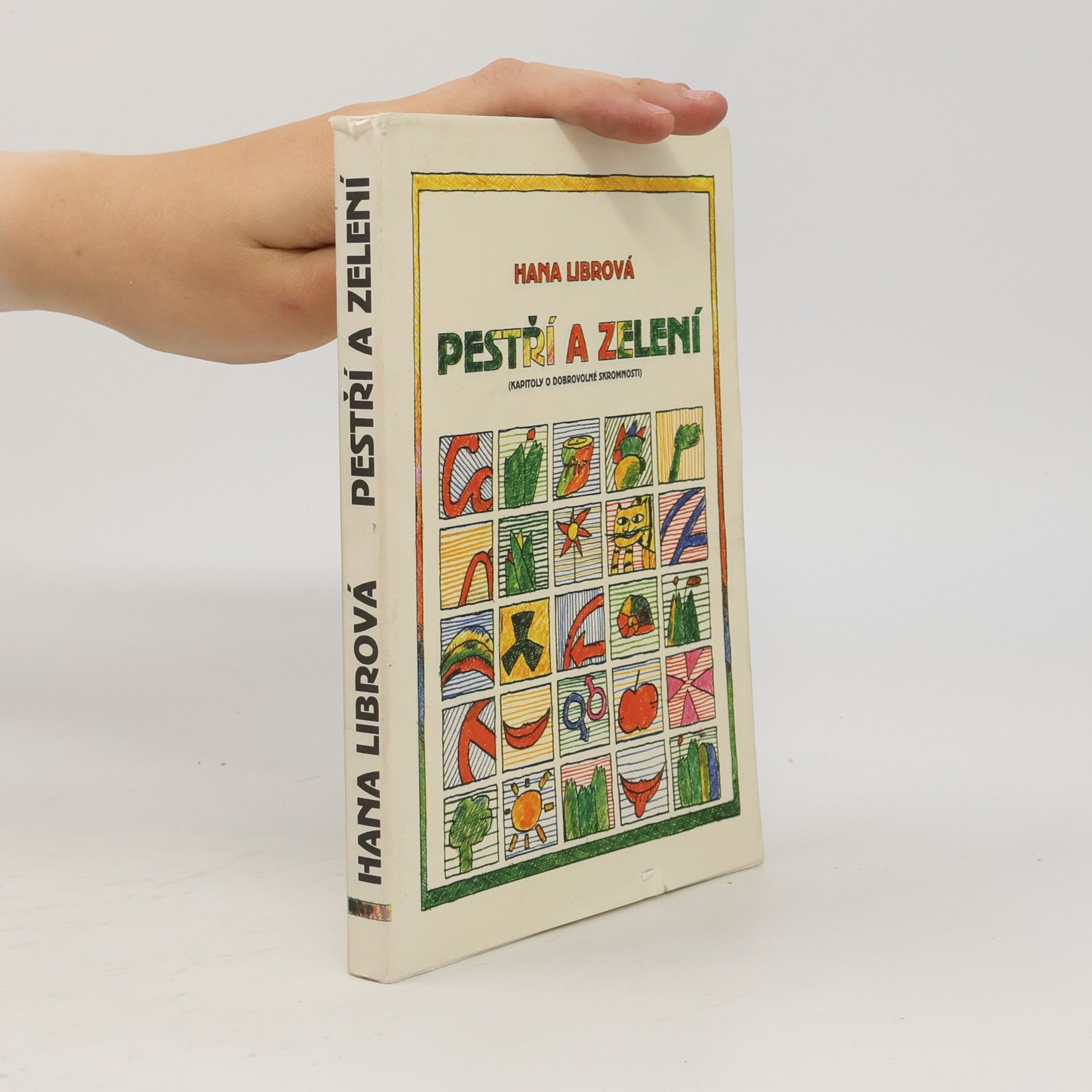 Hana Librová Pestří a zelení : (kapitoly o dobrovolné skromnosti)