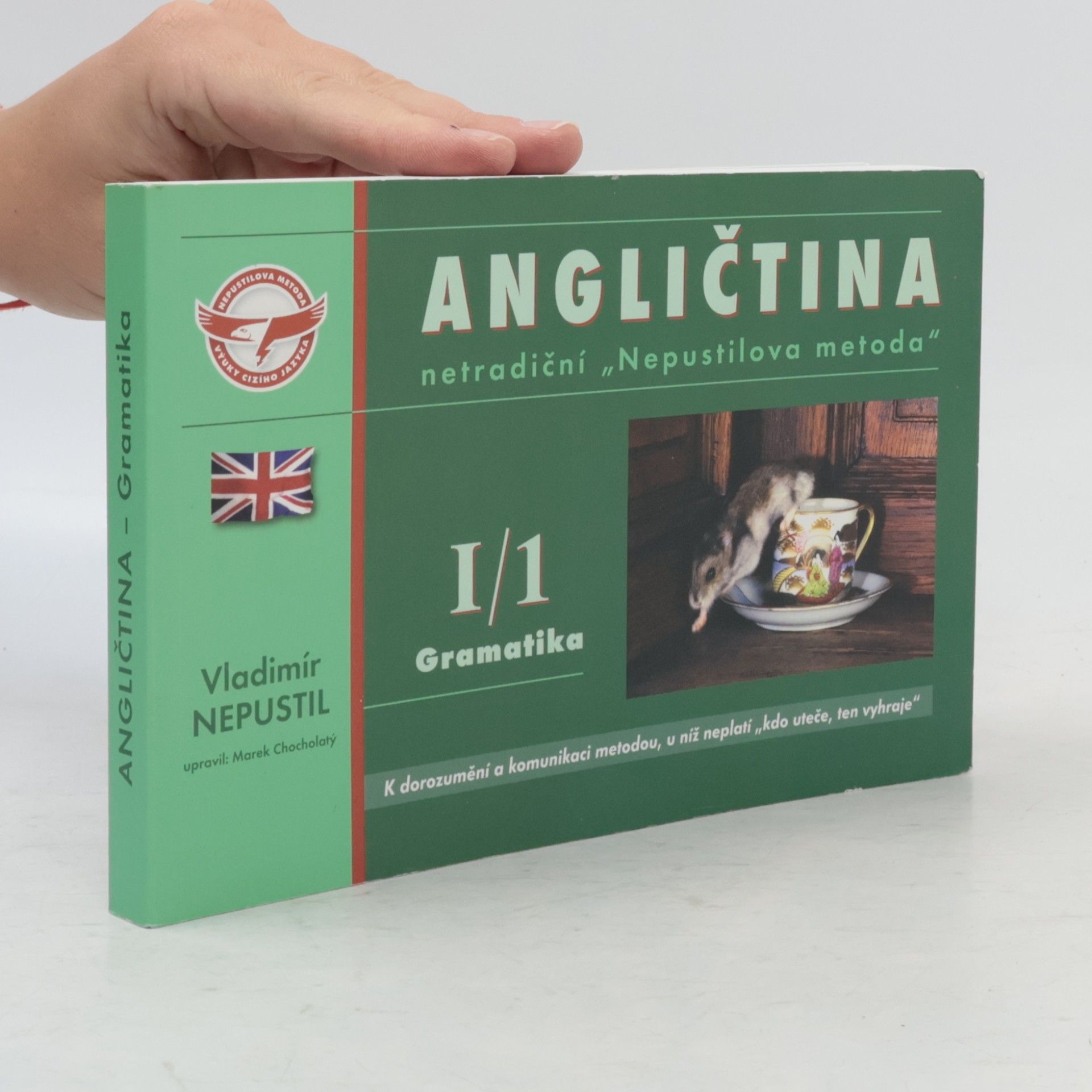Angličtina. Netradiční „Nepustilova metoda“. I/1 Gramatika