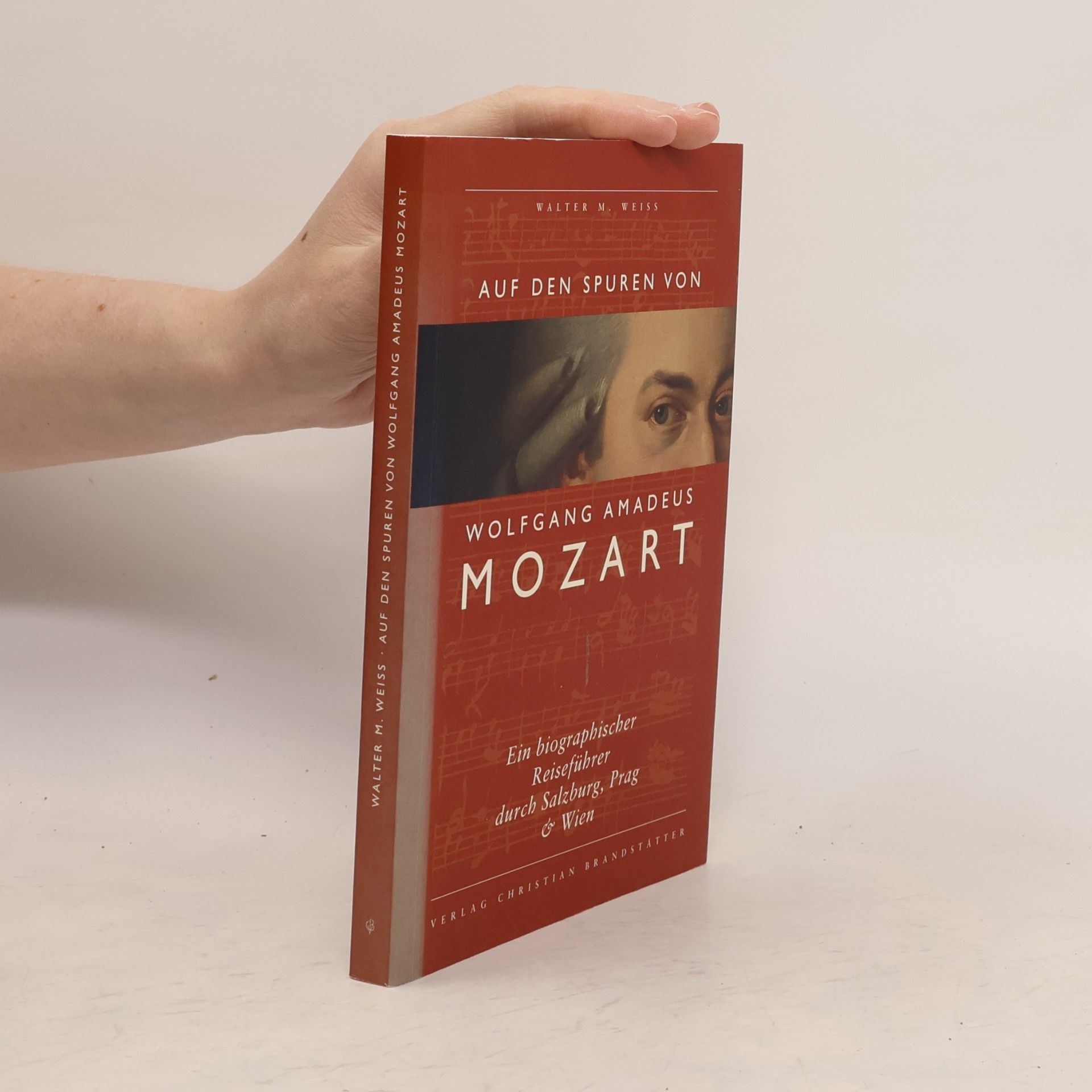 Walter Weiss Auf den Spuren von Wolfgang Amadeus Mozart