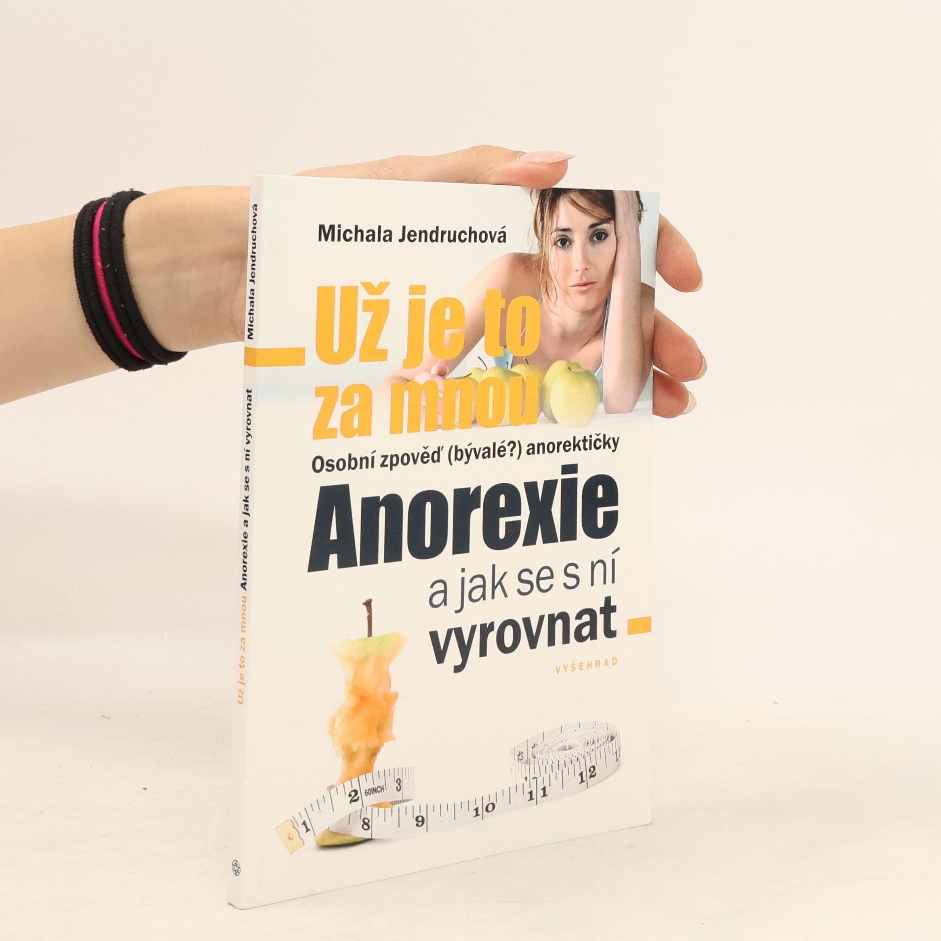 Michala Jendruchová Už je to za mnou. Osobní zpověď (bývalé?) anorektičky