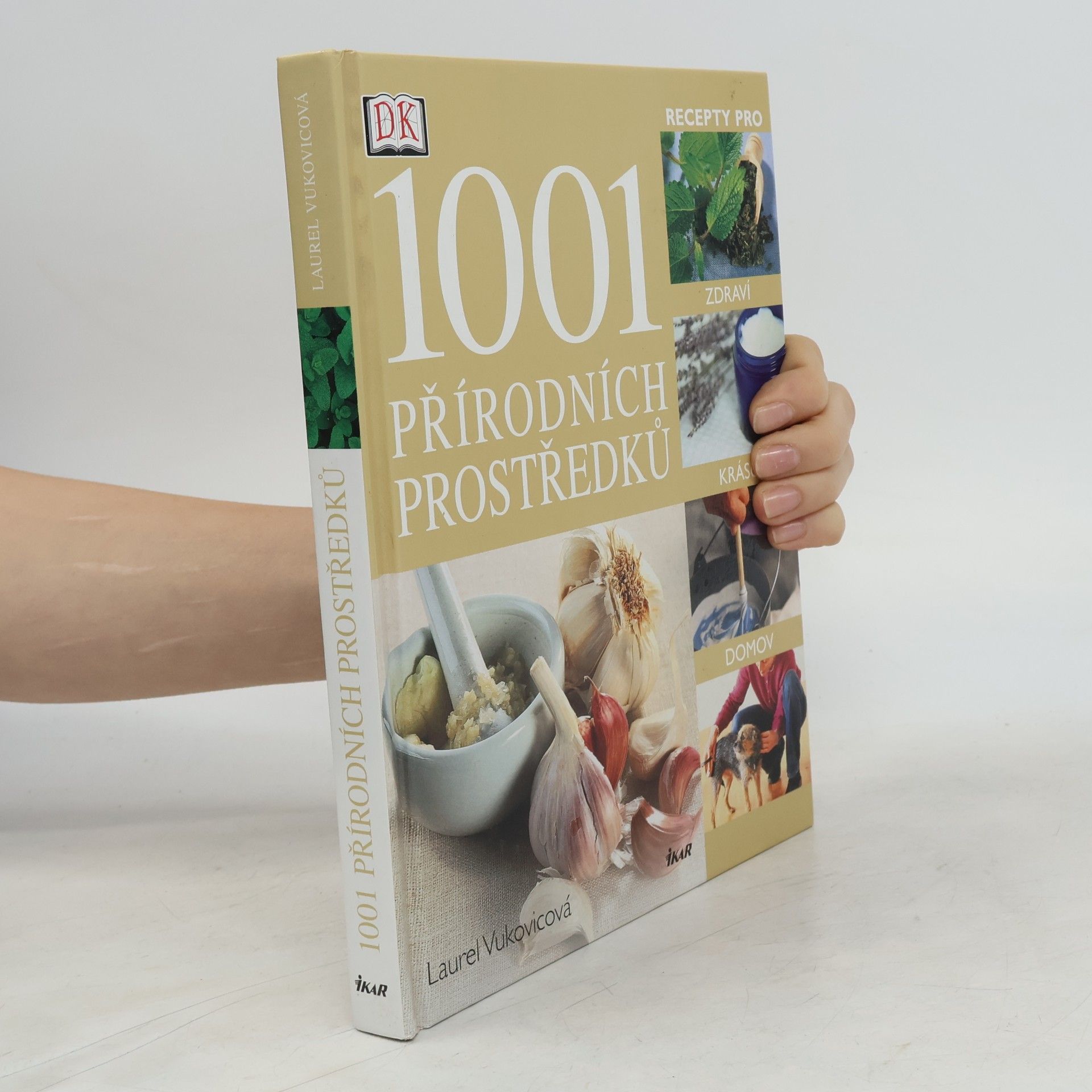 Laurel Vukovic 1001 přírodních prostředků : [recepty pro zdraví, krásu, domov]