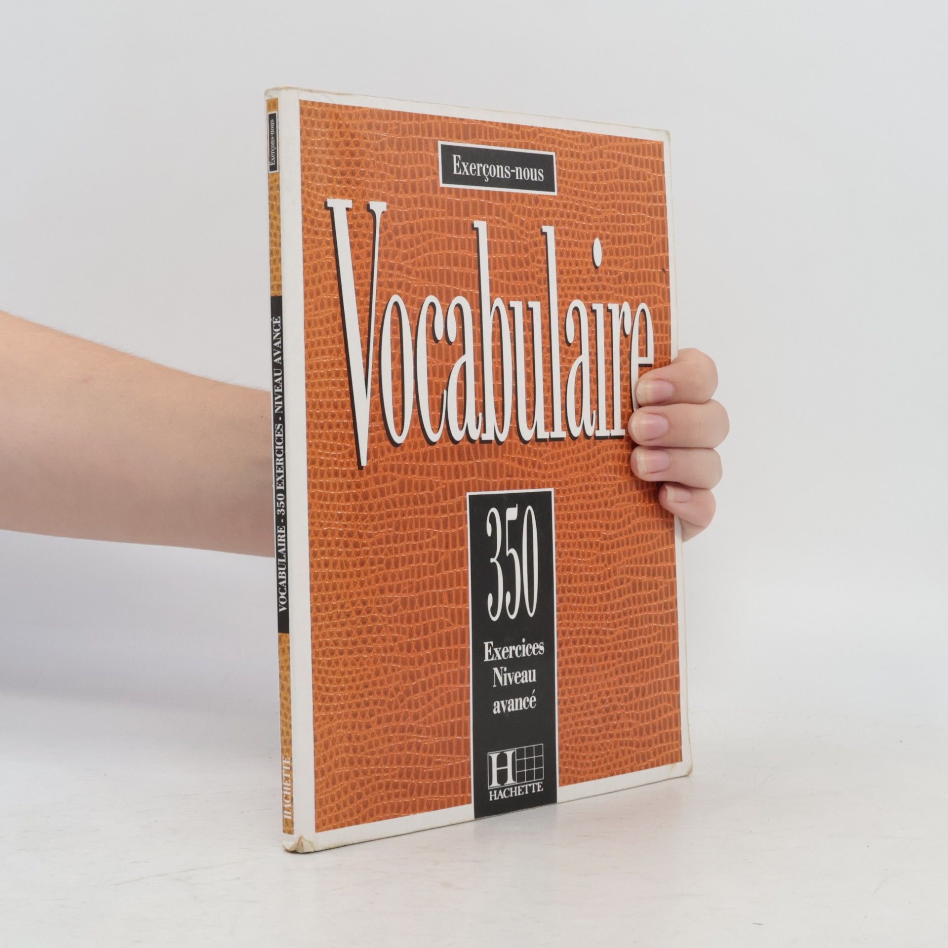 Vocabulaire: 350 exercices, niveau avancé